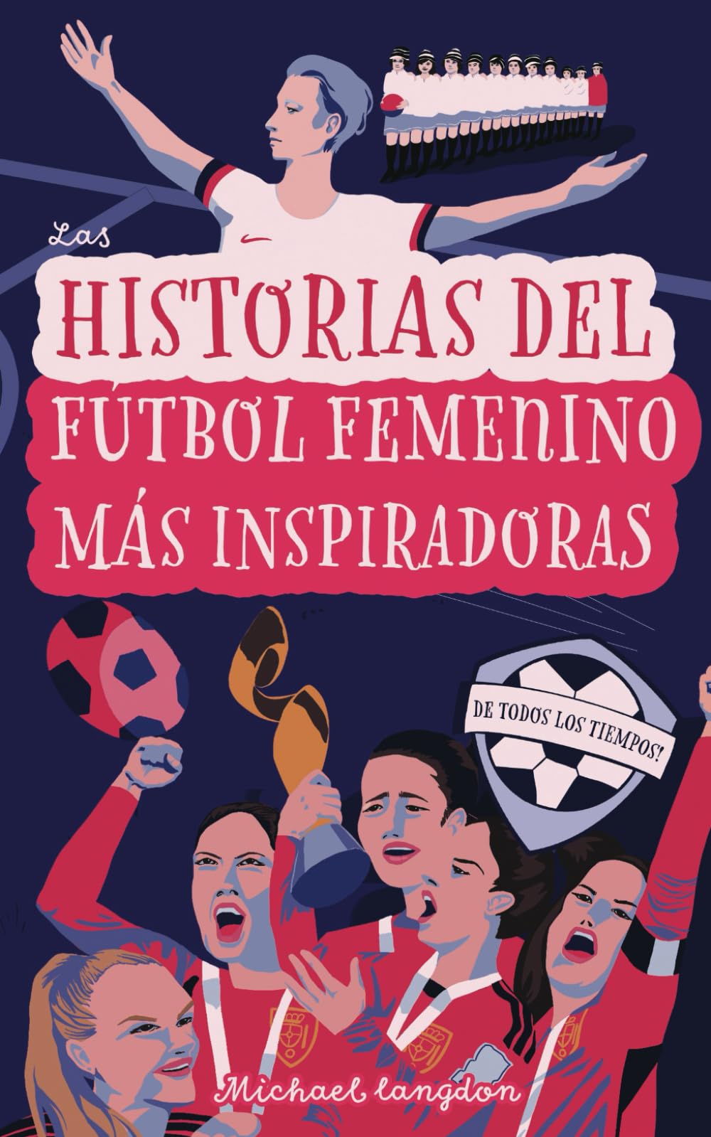 Libro: Las Historias del Fútbol Femenino Más Inspiradoras de Todos los Tiempos: ¡Para Adolescentes!