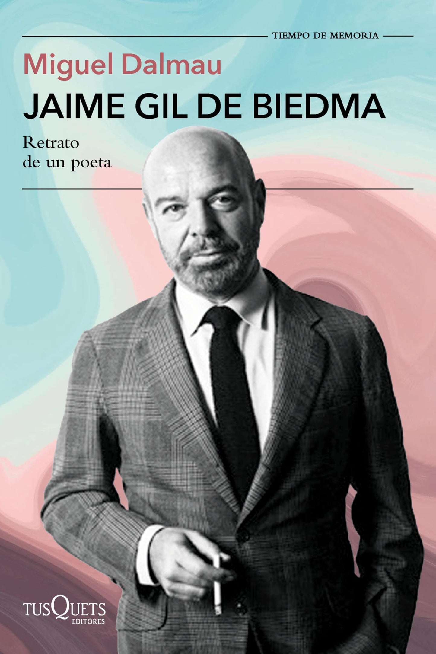 Libro: Jaime Gil de Biedma: Retrato de un poeta (Tiempo de Memoria)