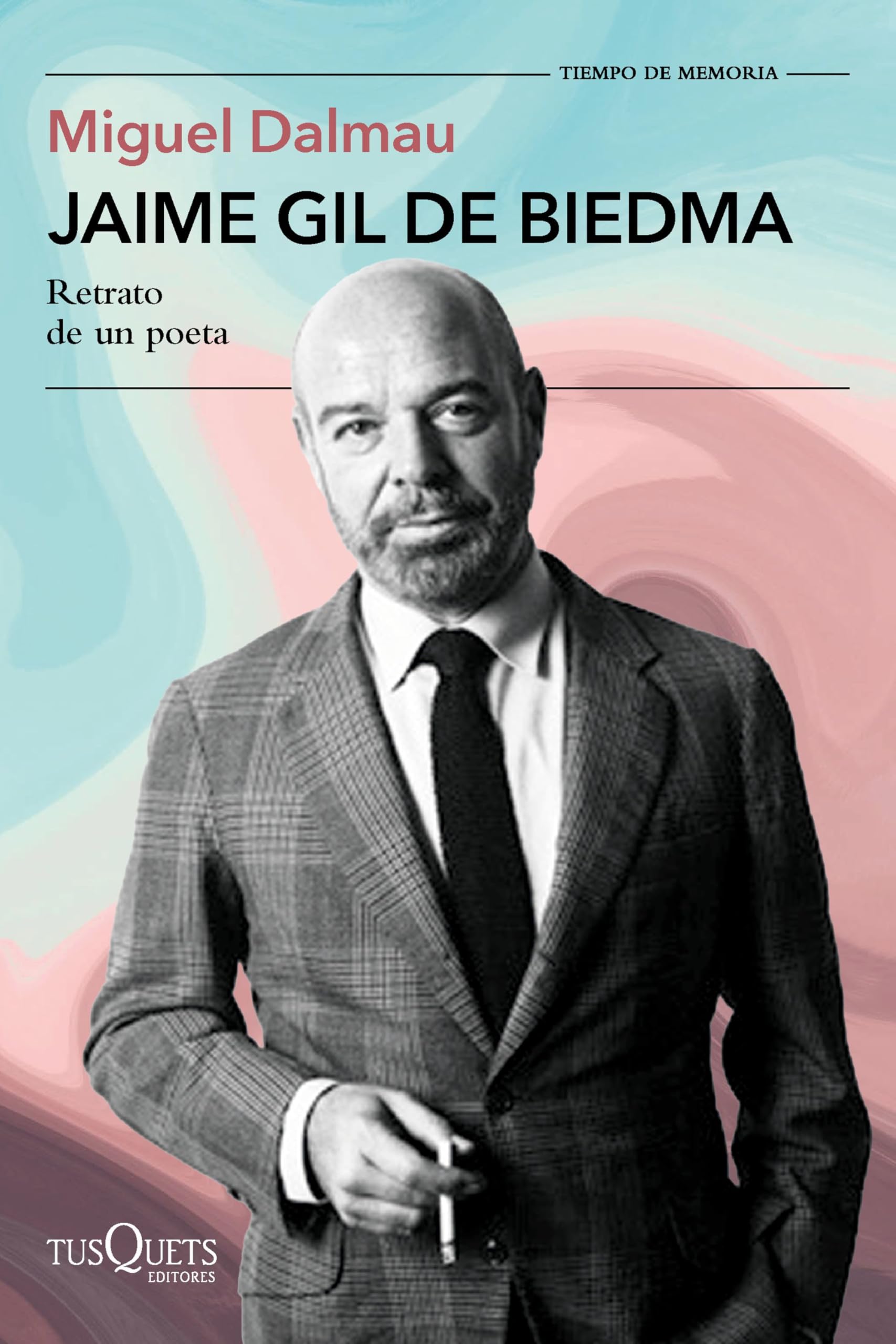 Libro: Jaime Gil de Biedma: Retrato de un poeta (Tiempo de Memoria)