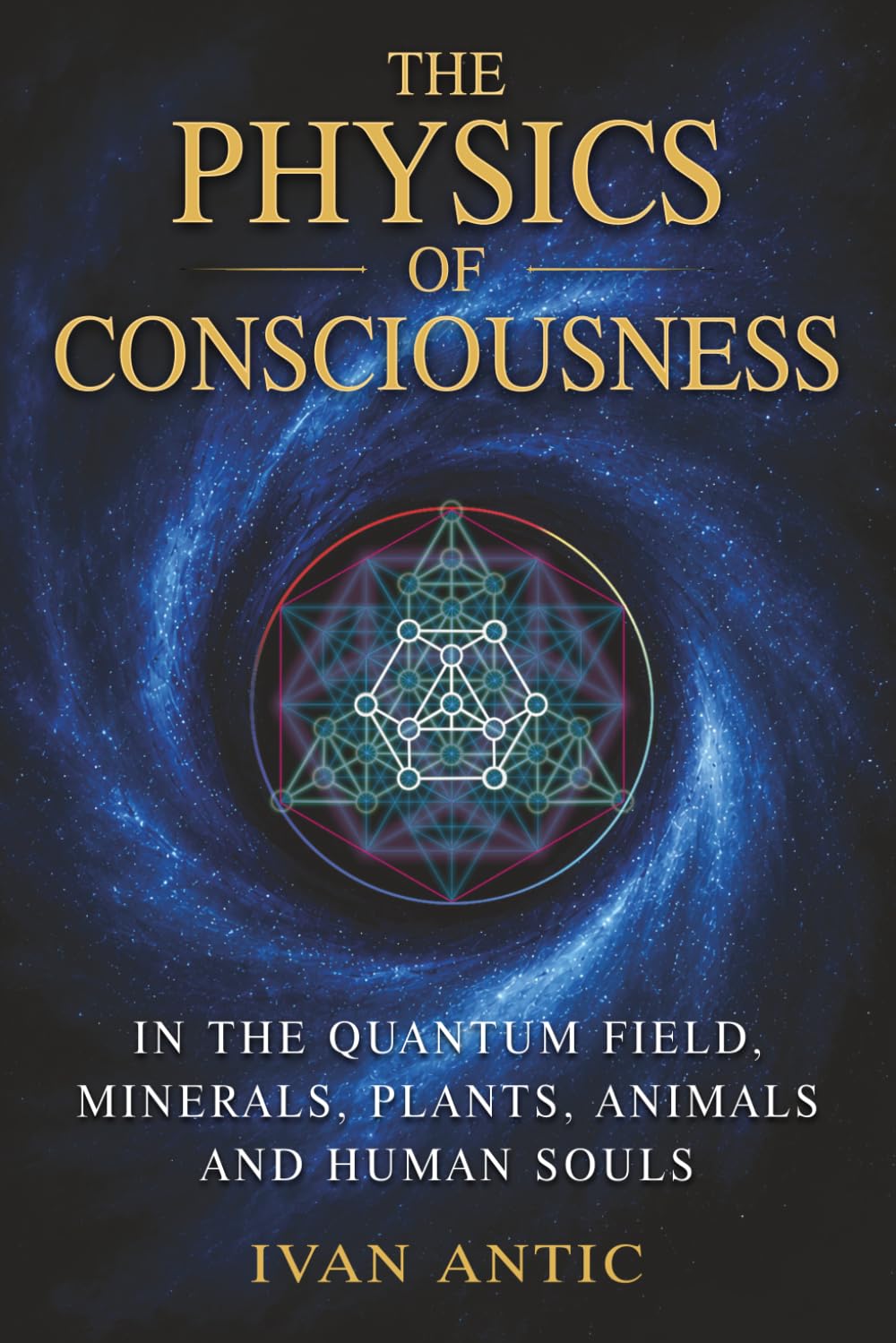 Libro: The Physics of Consciousness: In the Quantum Field, Minerals, Plants, Animals and Human Souls (Existence - Consciousness - Bliss)