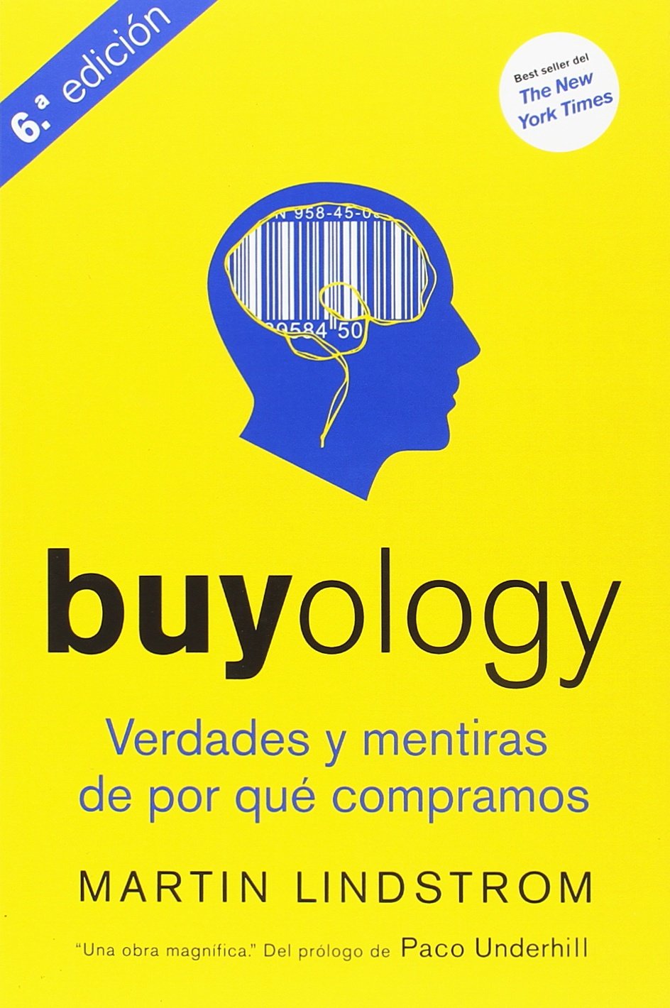 Libro: Buyology. Verdades Y Mentiras De Por Qué Compramos - 6ª Edición (MARKETING Y VENTAS)