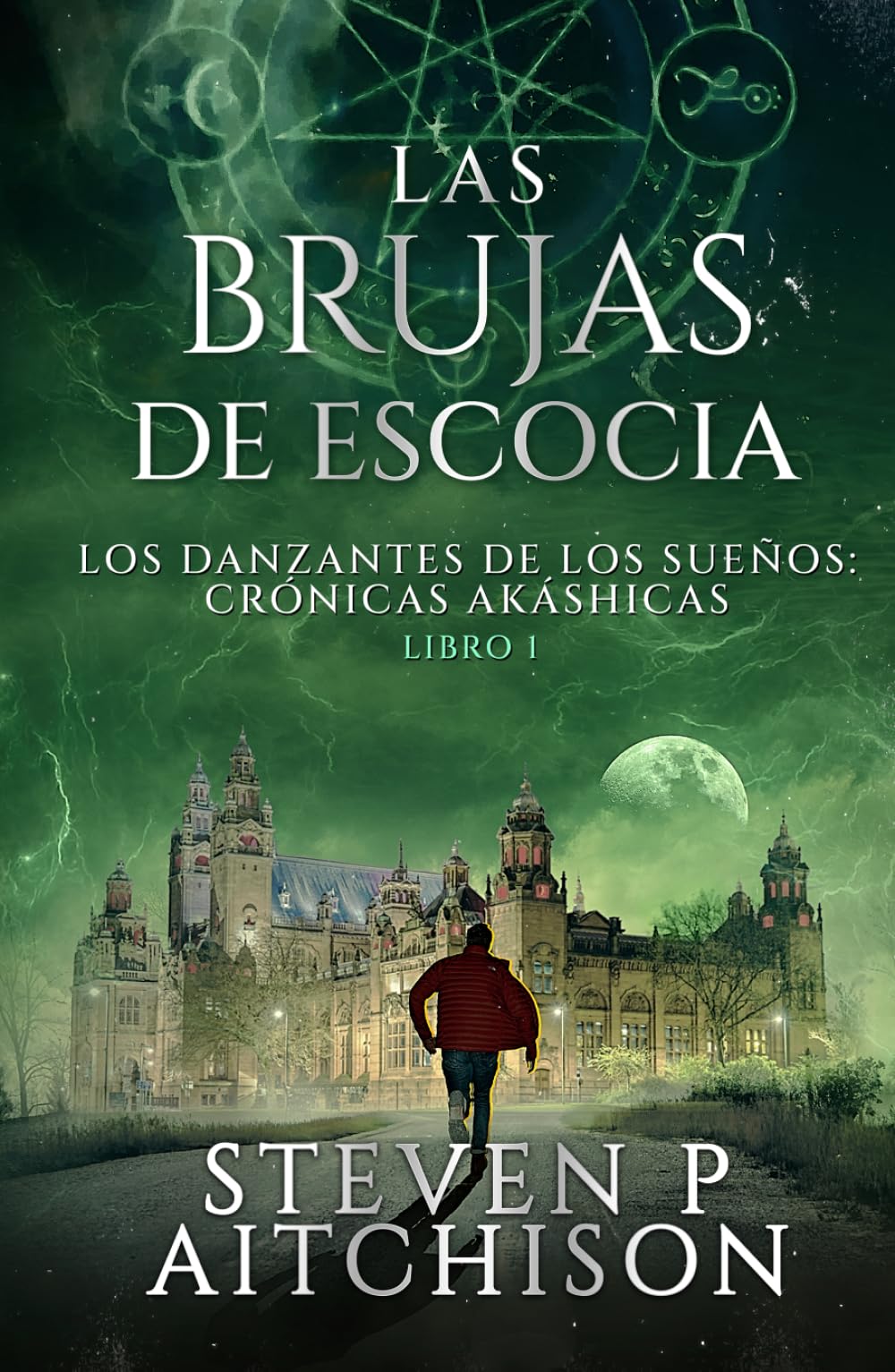 Libro: Las Brujas de Escocia: Los Danzantes de Los Sueños Libro 1: Un Thriller de Fantasía Urbana, Magia y Misterio (Las Crónicas Akáshicas) (Spanish Edition)