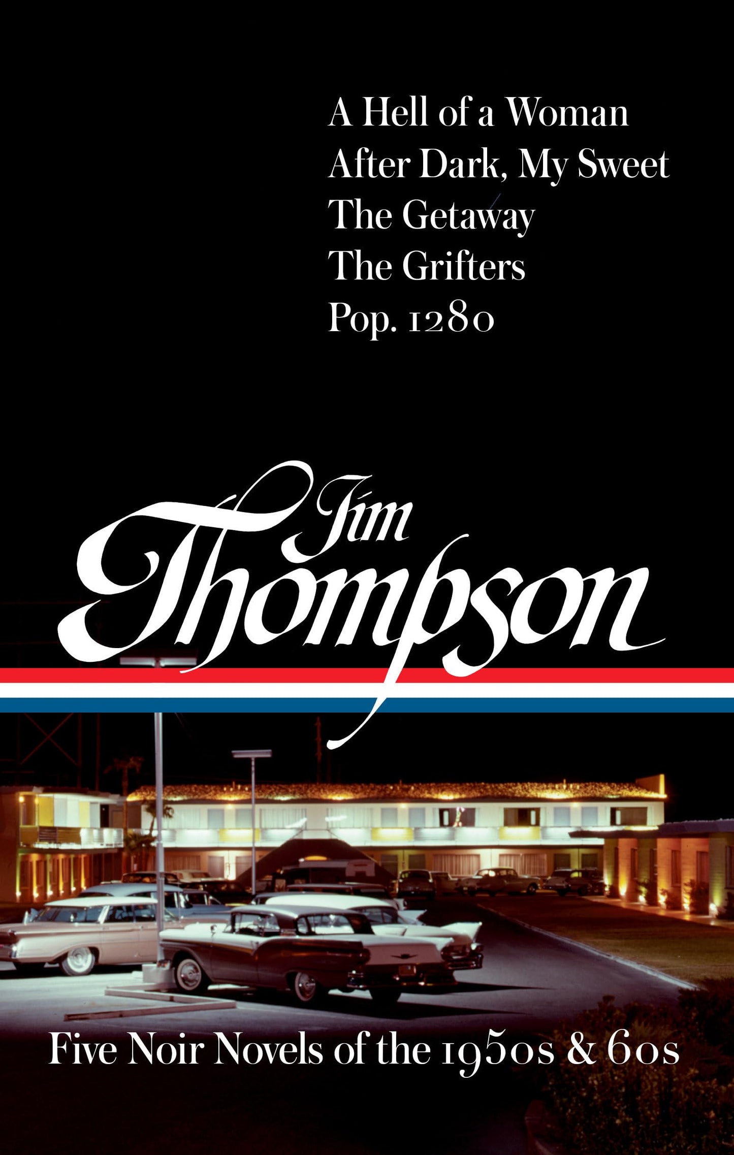 Libro: Jim Thompson: Five Noir Novels of the 1950s & 60s (#399): A Hell of a Woman / After Dark, My Sweet / The Getaway / The Grifters / Pop. 1280