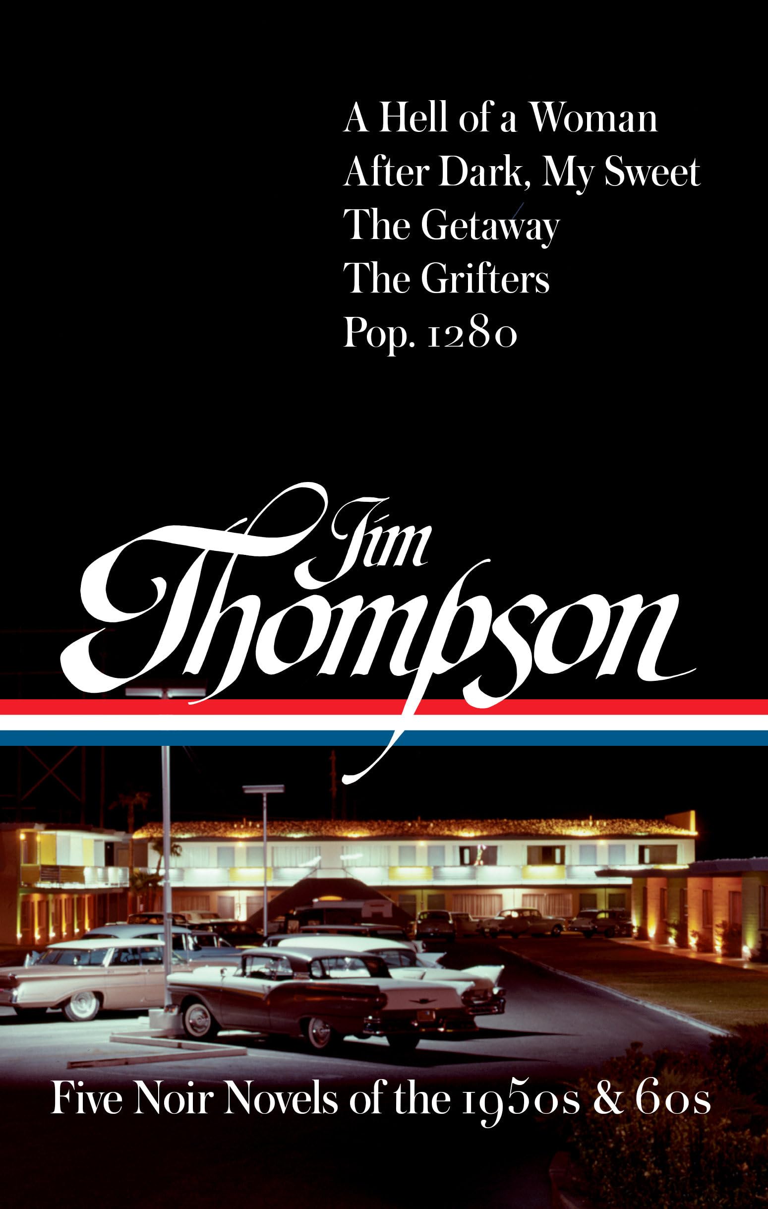 Libro: Jim Thompson: Five Noir Novels of the 1950s & 60s (#399): A Hell of a Woman / After Dark, My Sweet / The Getaway / The Grifters / Pop. 1280