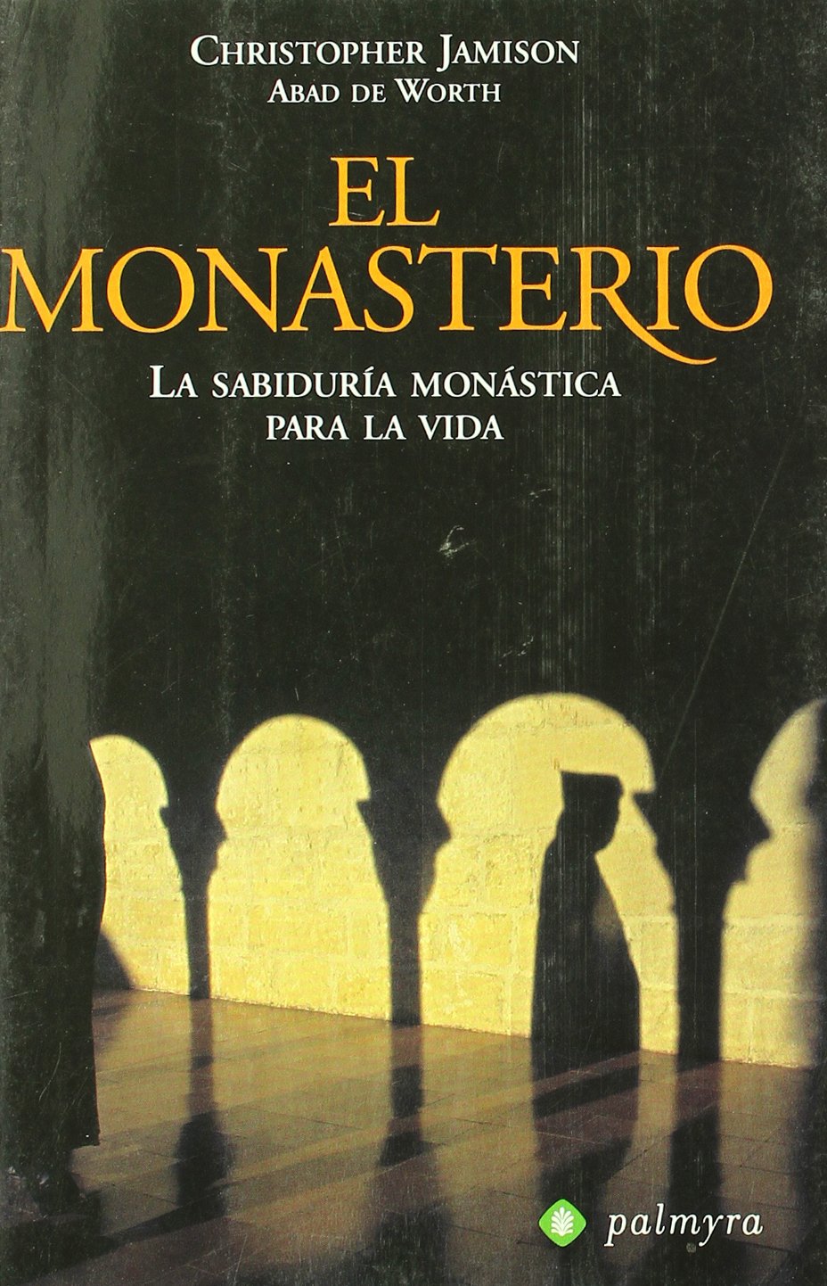 Libro: El monasterio : la sabiduría monástica para la vida