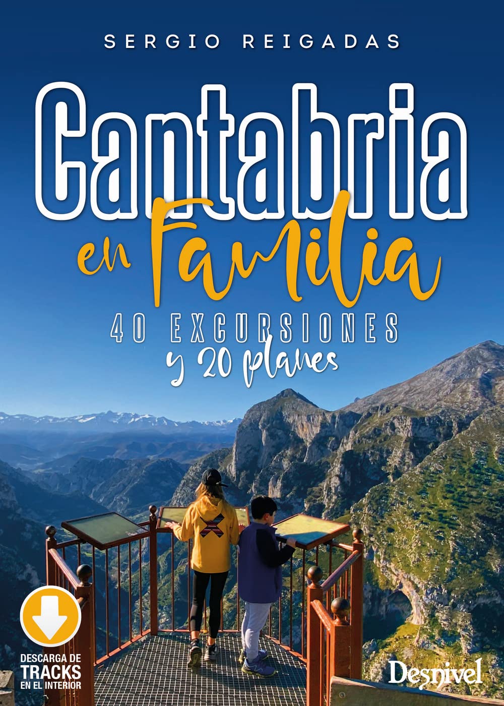 Libro: Cantabria en familia. 40 excursiones y 20 planes (GUIAS EXCURSIONISTAS)