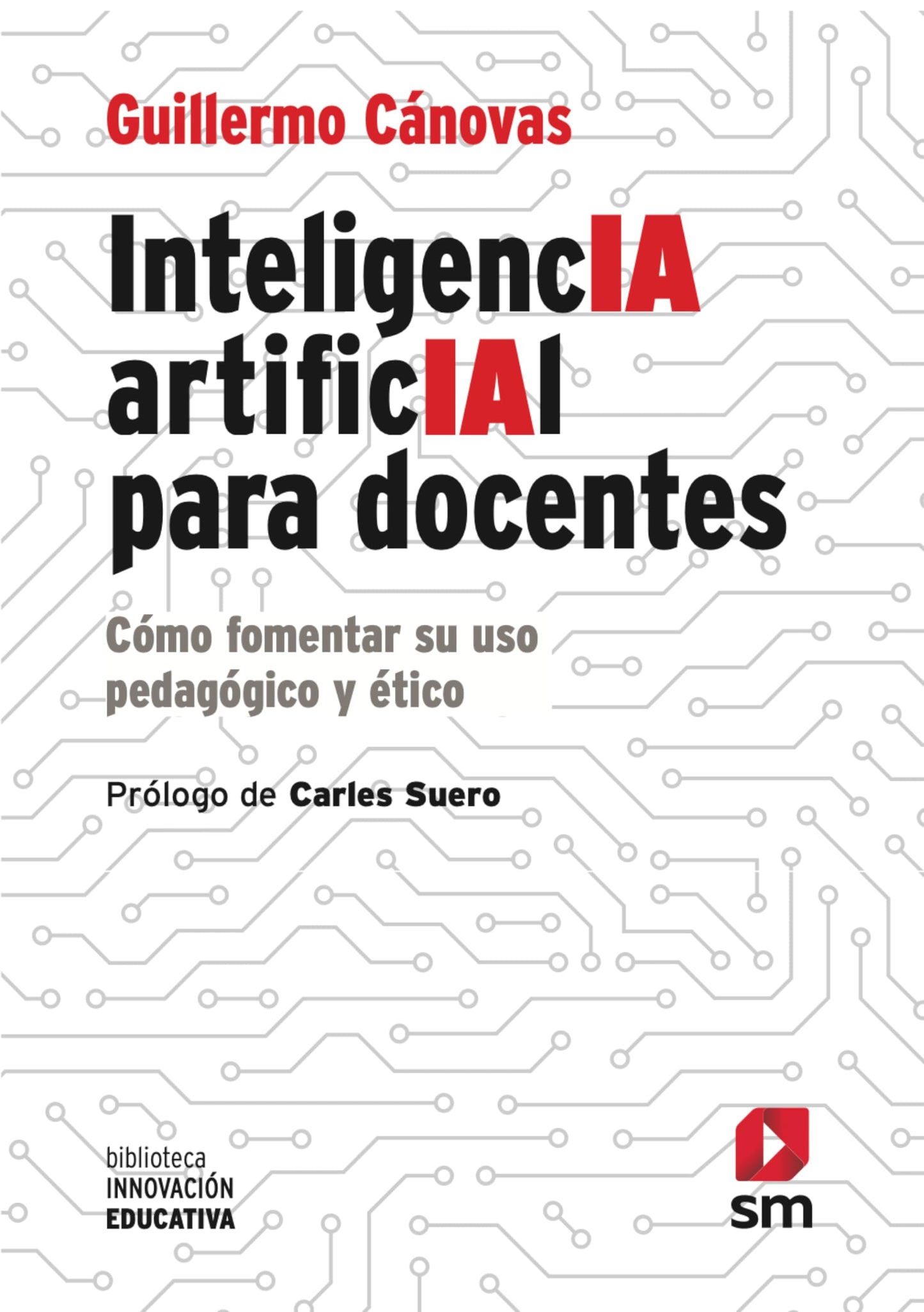 Libro: Inteligencia artificial para docentes: Cómo fomentar su uso pedagógico y ético