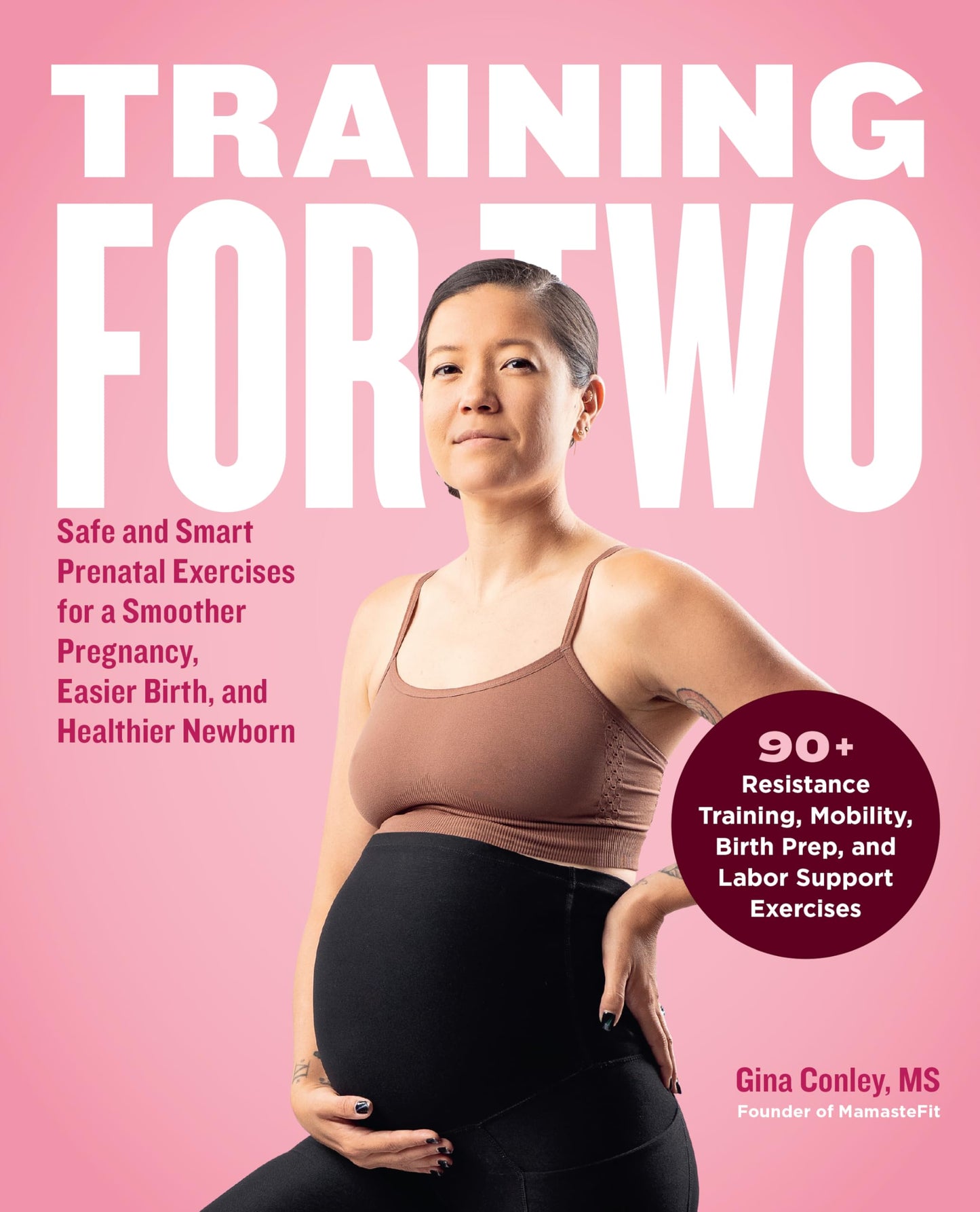 Libro: Training for Two: Safe and Smart Prenatal Exercises for a Smoother Pregnancy, Easier Birth, and Healthier Newborn - 90+ Resistance Training, Mobility, Birth Prep, and Labor Support Exercises