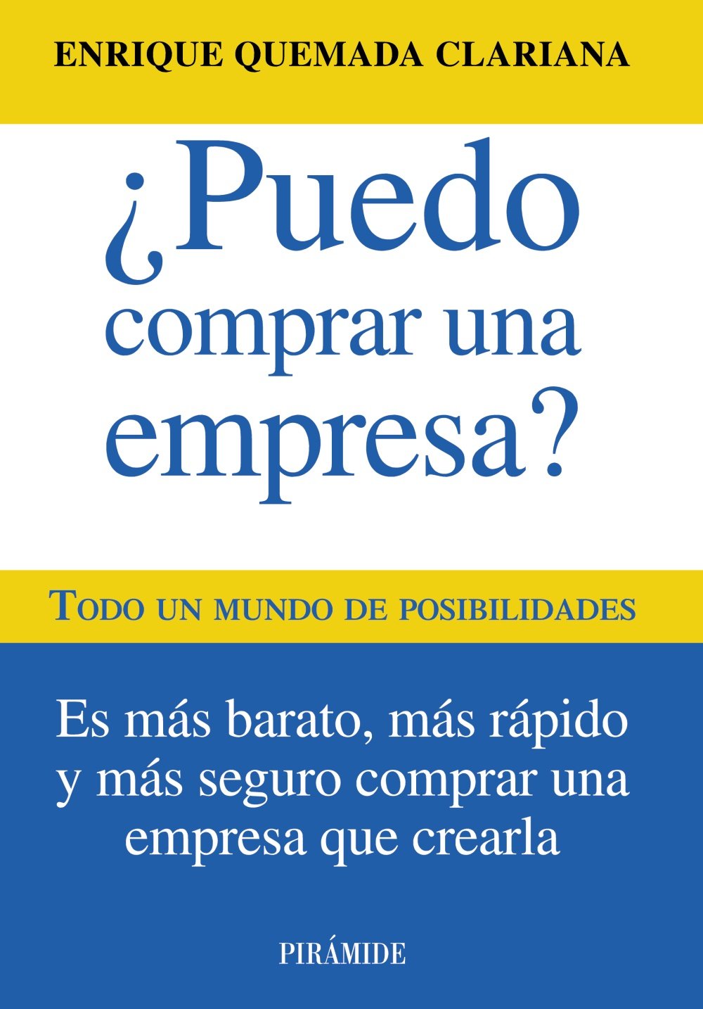 ¿Puedo comprar una empresa?: Todo un mundo de posibilidades (Empresa y Gestión)