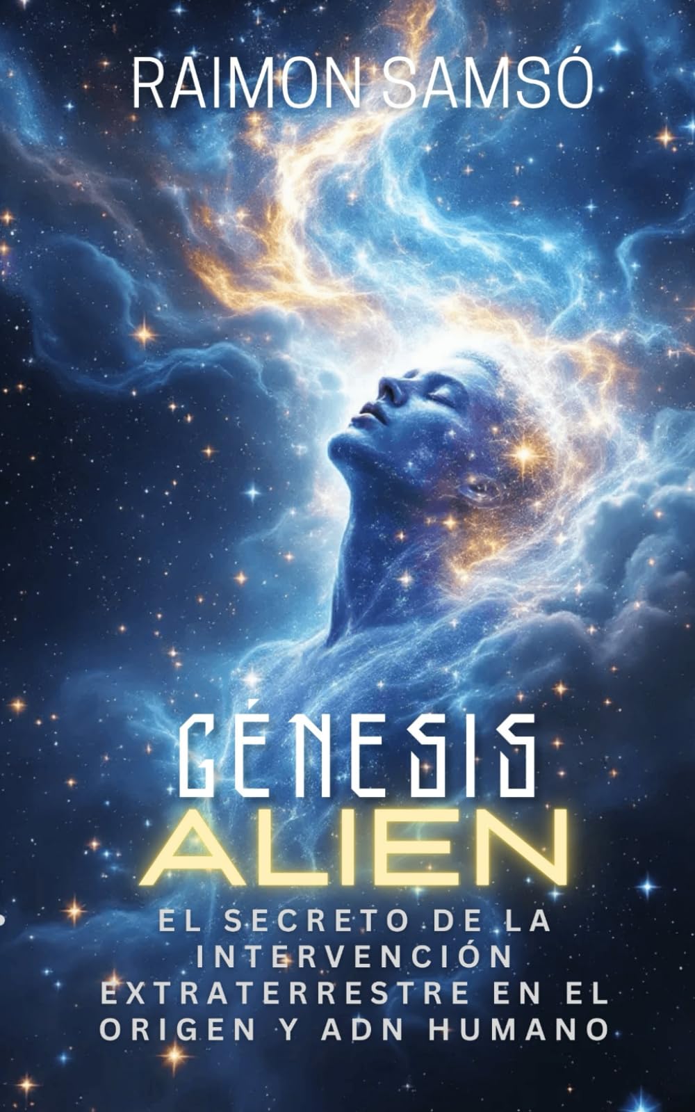Libro: Génesis Alien: El secreto de la intervención extraterrestre en el origen y ADN humano (Spanish Edition)