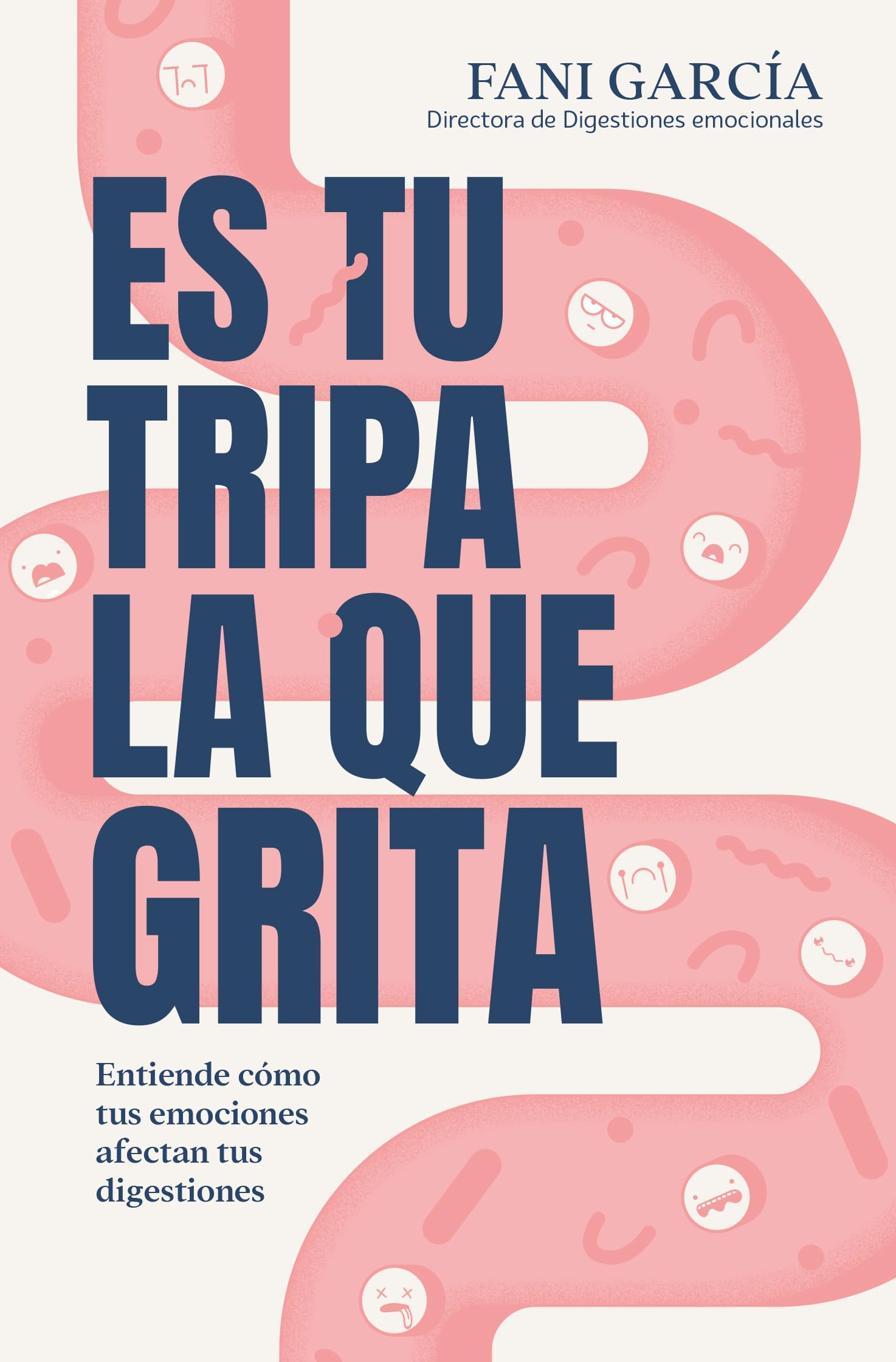 Es tu tripa la que grita: Entiende cómo tus emociones afectan tus digestiones (Books4pocket crec. y salud)