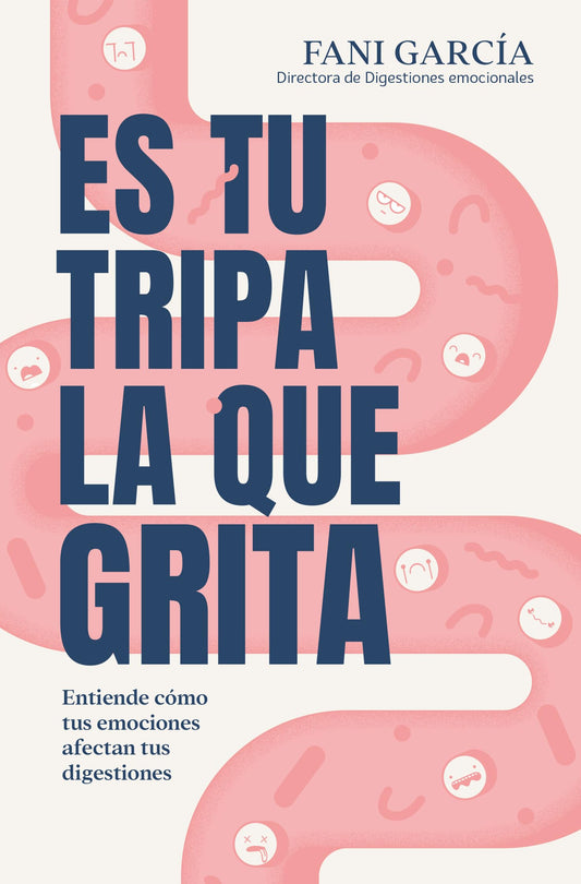 Es tu tripa la que grita: Entiende cómo tus emociones afectan tus digestiones (Books4pocket crec. y salud)
