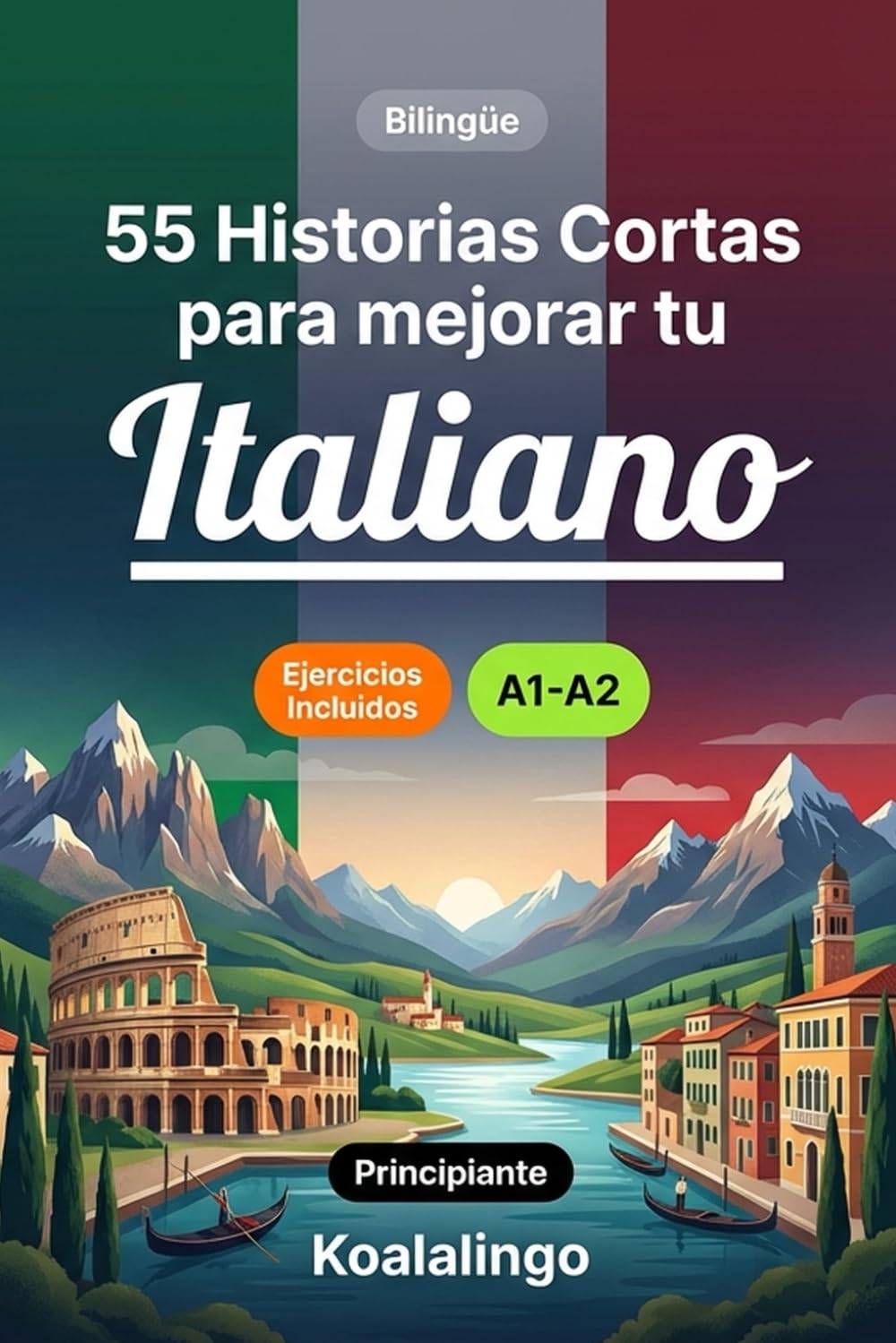 Libro: 55 cuentos bilingües para mejorar tu italiano para principiantes: Mejora tu vocabulario, lectura y comprensión escrita con ejercicios para estudiantes de nivel A1-A2 (Spanish Edition)