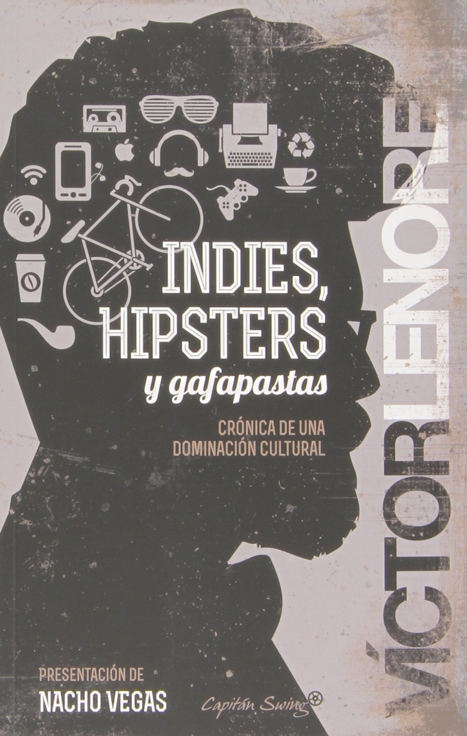 Libro: Indies Hipsters Y Gafapastas: Crónica de una dominación cultural (ENTRELINEAS)