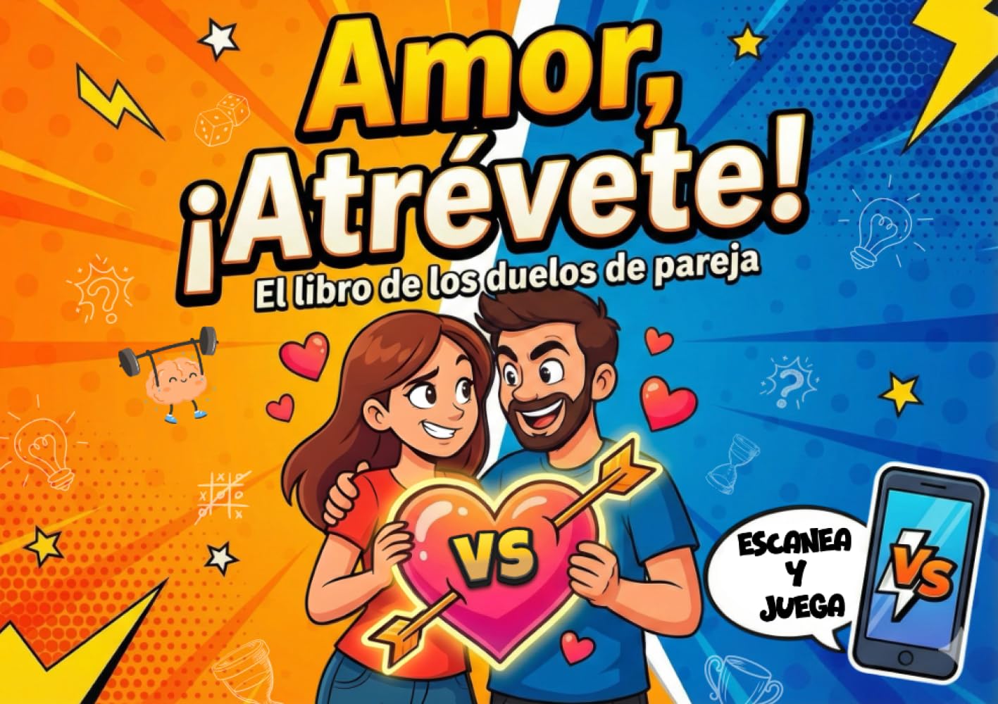 Amor, ¡atrévete!: Duelos 1 vs 1 - Competición Extrema para Parejas. El Único Libro de Retos con App Exclusiva.