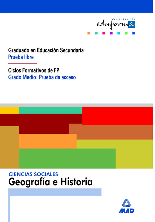 Ciencias Sociales: Geografía E Historia. Graduado En Educación Secundaria (Prueba Libre). Ciclos Formativos De Fp (Grado Medio: Prueba De Acceso). (Acceso A Ciclos Formativos) - 9788483116333