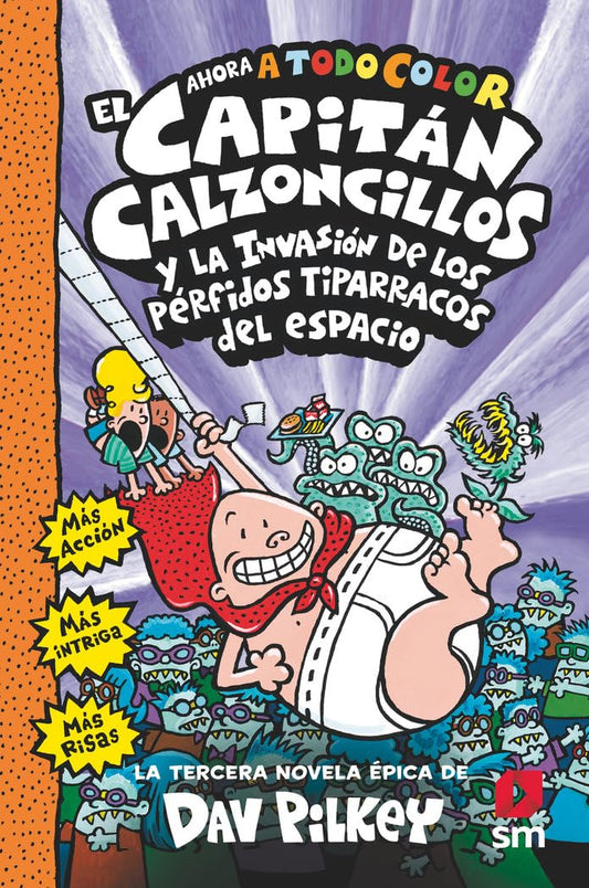 El Capitán Calzoncillos y los pérfidos tiparracos del espacio: 3 (El Capitán Calzoncillos a todo color)