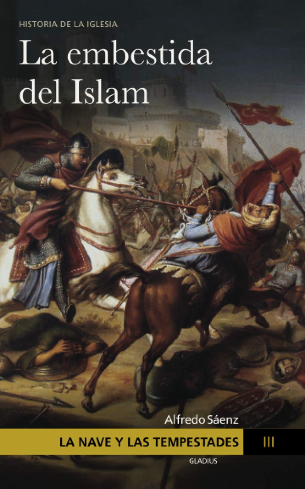 Libro: La Nave y las tempestades. T. 3: La embestida del Islam