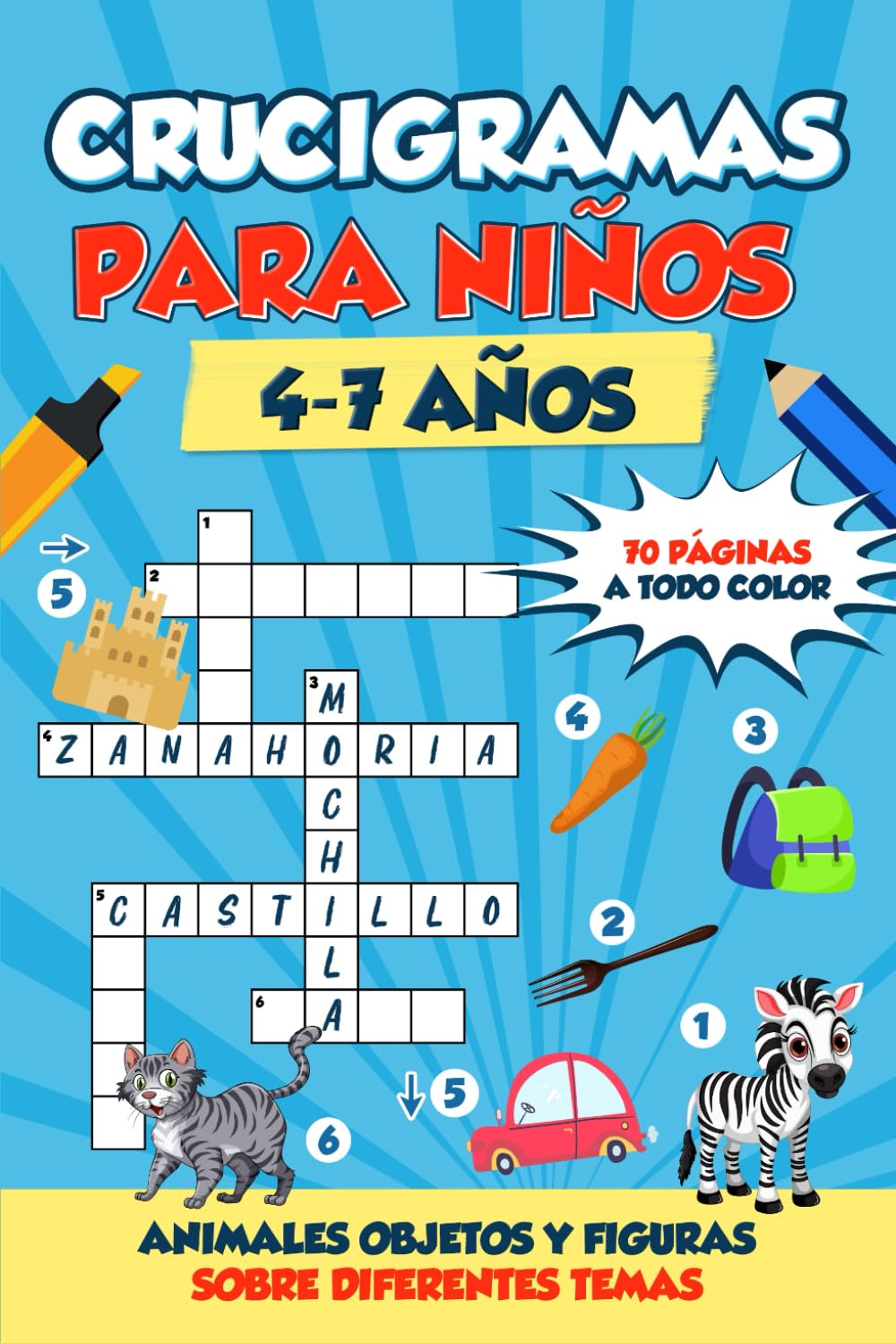 Libro: Crucigramas para Niños de 4 a 7 Años: Aprende a reconocer Animales, Objetos y Formas. 70 Crucigramas sobre Diferentes Temas para mejorar el Vocabulario del los niños de forma divertida y eficaz.