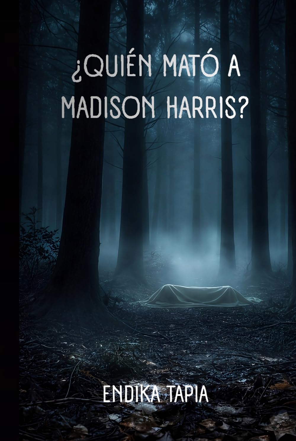 Libro: ¿Quién mató a Madison Harris?: Un cadáver en el bosque y muchas preguntas por resolver