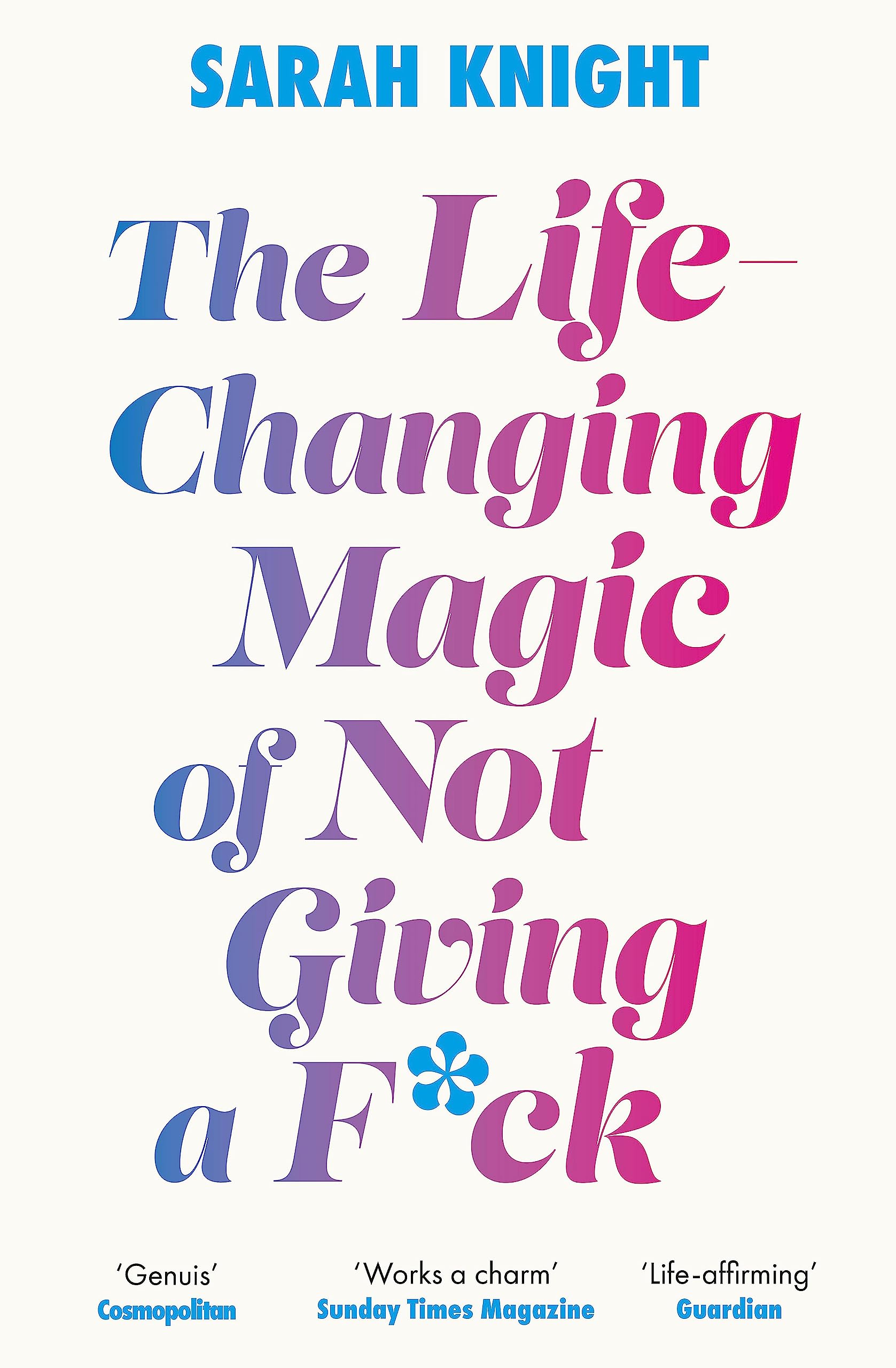 Libro: The Life-Changing Magic of Not Giving a F**k: The bestselling book everyone is talking about (A No F*cks Given Guide)