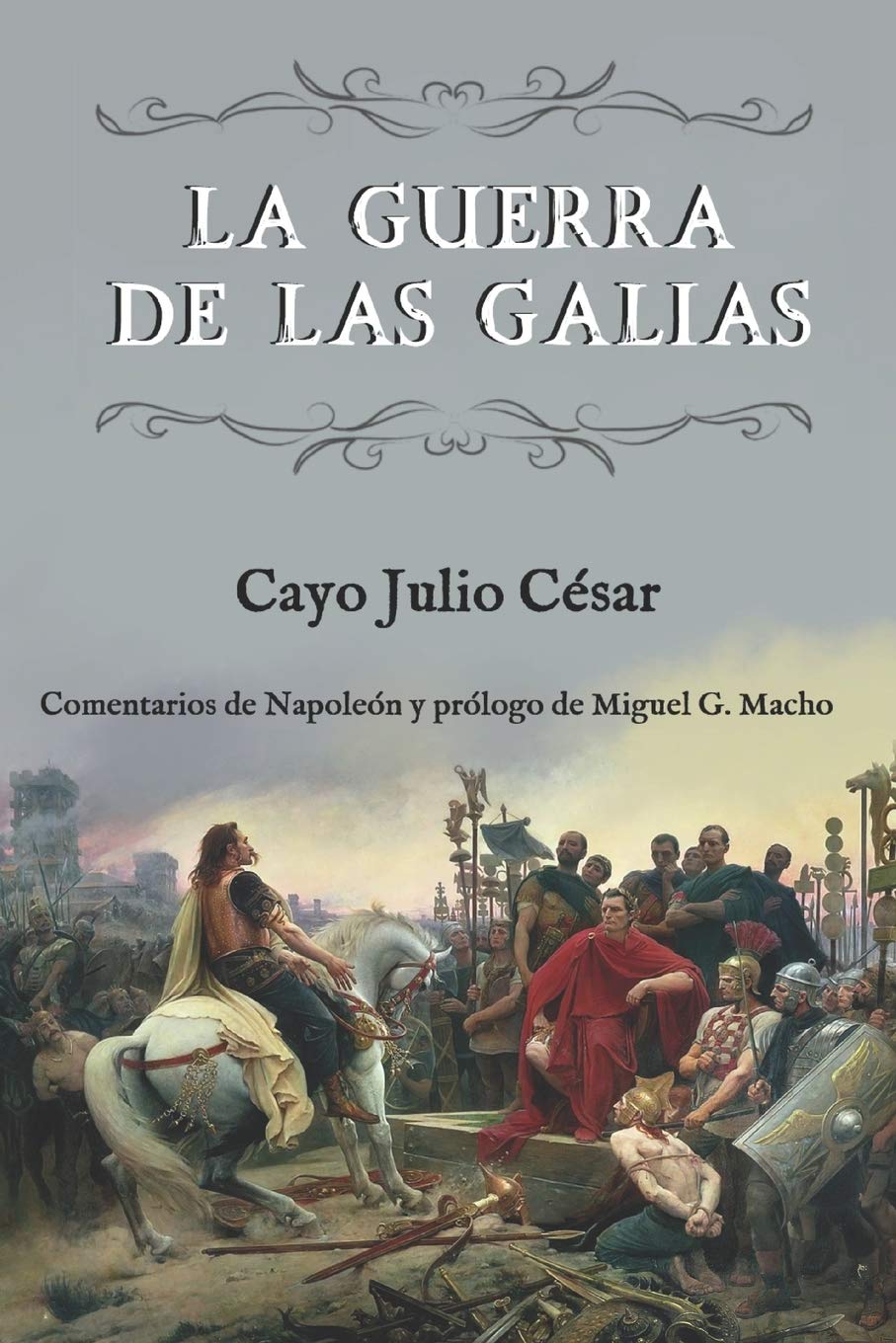Libro: La guerra de las Galias (Comentarios de Napoleón y prólogo de Miguel G. Macho)