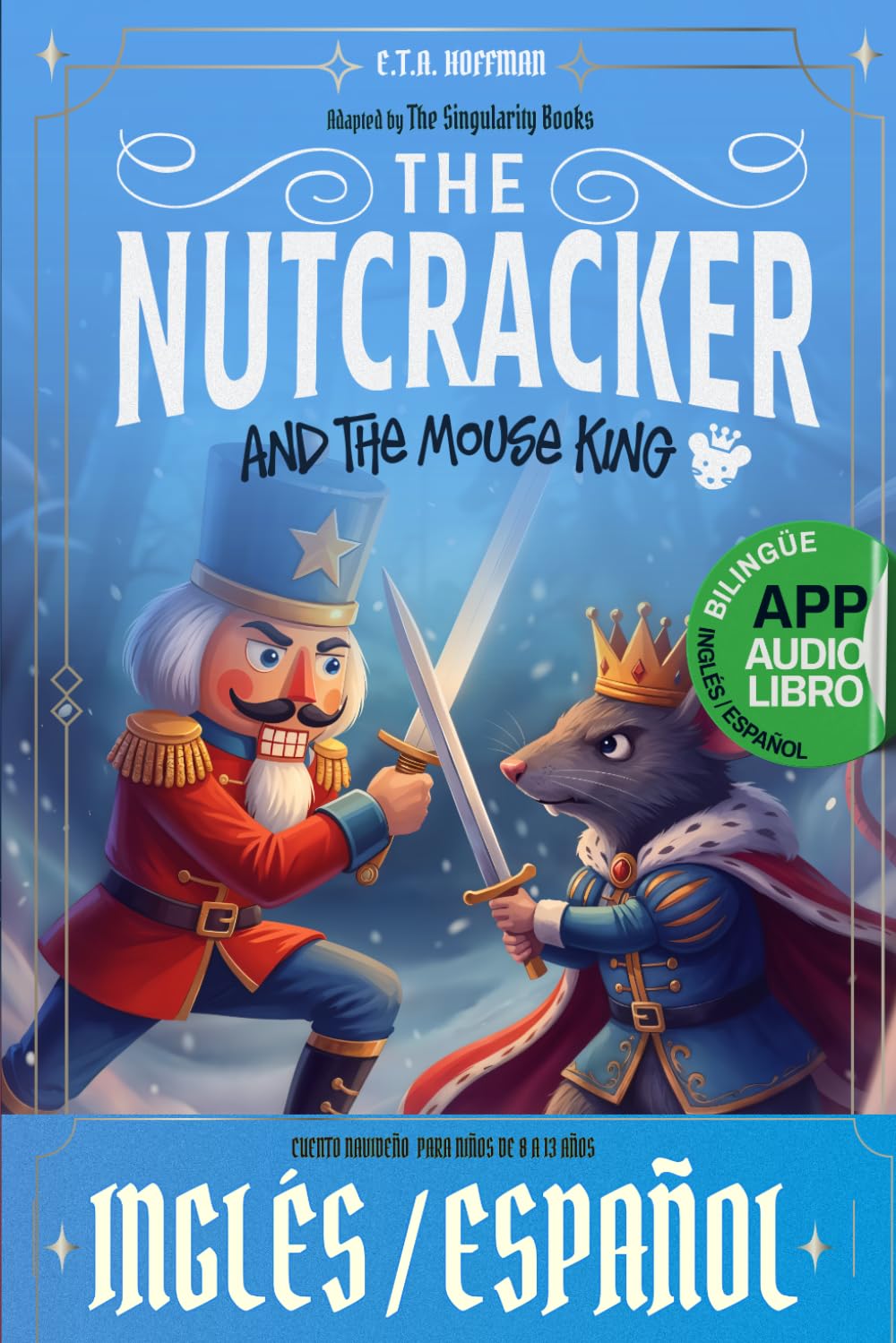 Libro: The Nutcracker and the Mouse King: Cuento navideño para niños de 8, 9, 10, 11, 12 y 13 años: Libro bilingüe interactivo con audiolibro y actividades ... Bilingual Adventures) (Spanish Edition)