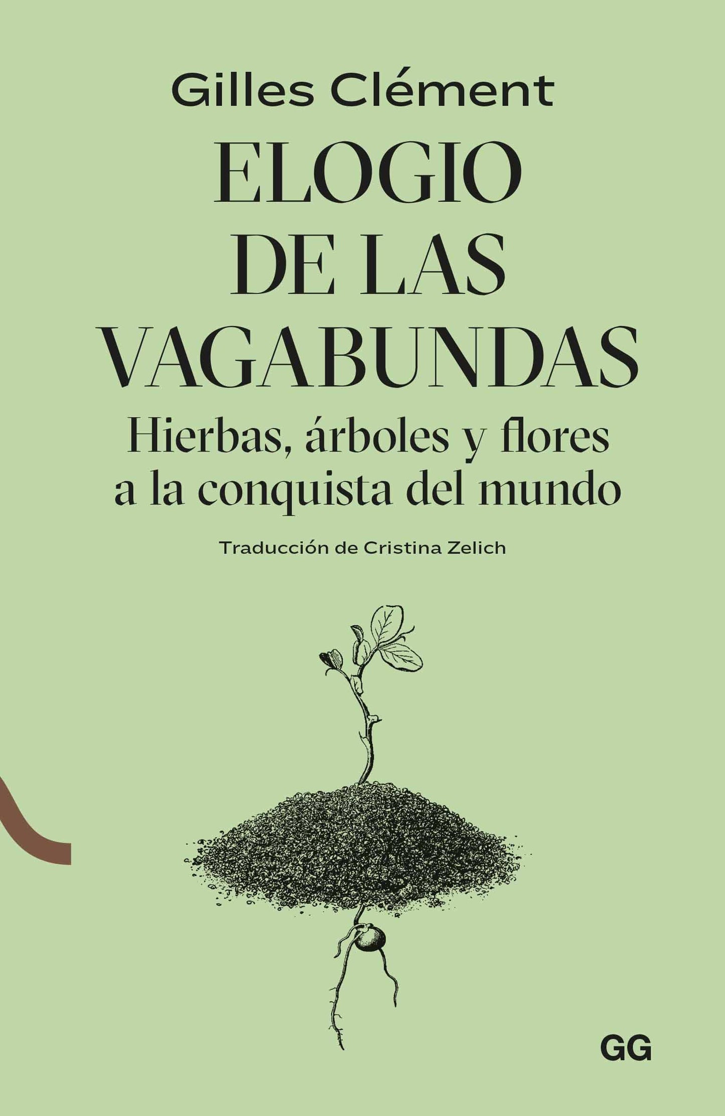 Libro: Elogio de las vagabundas: Hierbas, árboles y flores a la conquista del mundo (NATURA) (Spanish Edition)