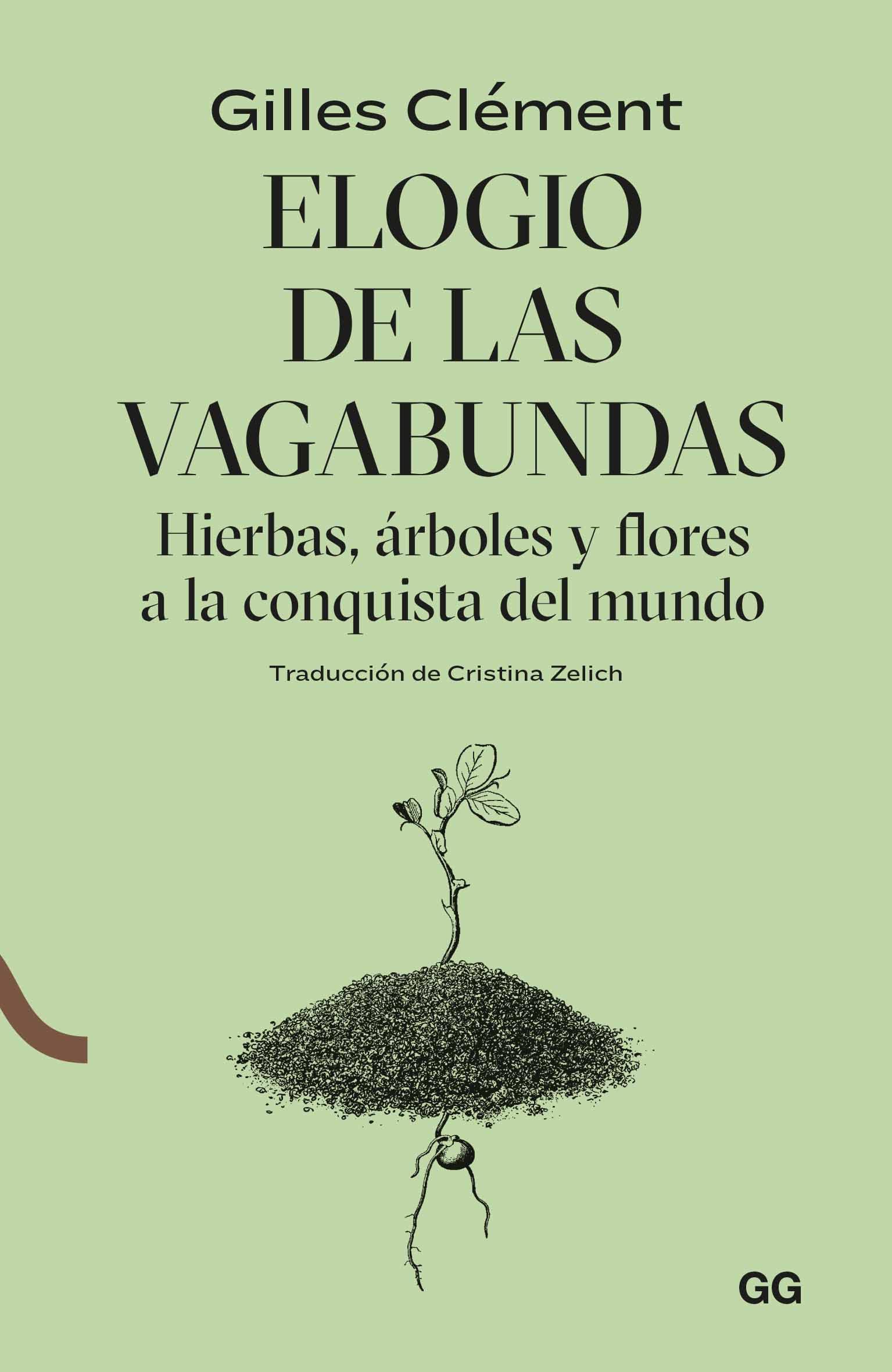 Libro: Elogio de las vagabundas: Hierbas, árboles y flores a la conquista del mundo (NATURA) (Spanish Edition)