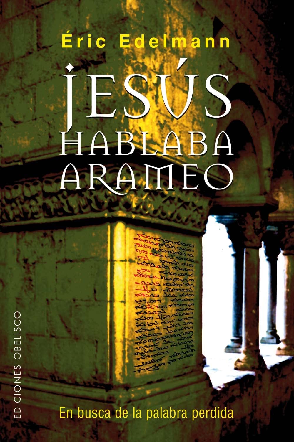 Libro: Jesús hablaba arameo: En busca de la palabra perdida (Spanish Edition)