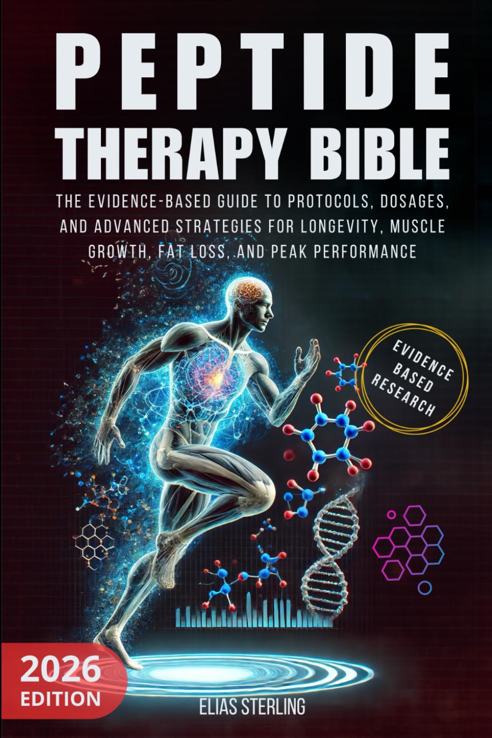 Libro: Peptide Therapy Bible: The Evidence-Based Guide to Protocols, Dosages, and Advanced Strategies for Longevity, Muscle Growth, Fat Loss, and Peak Performance.