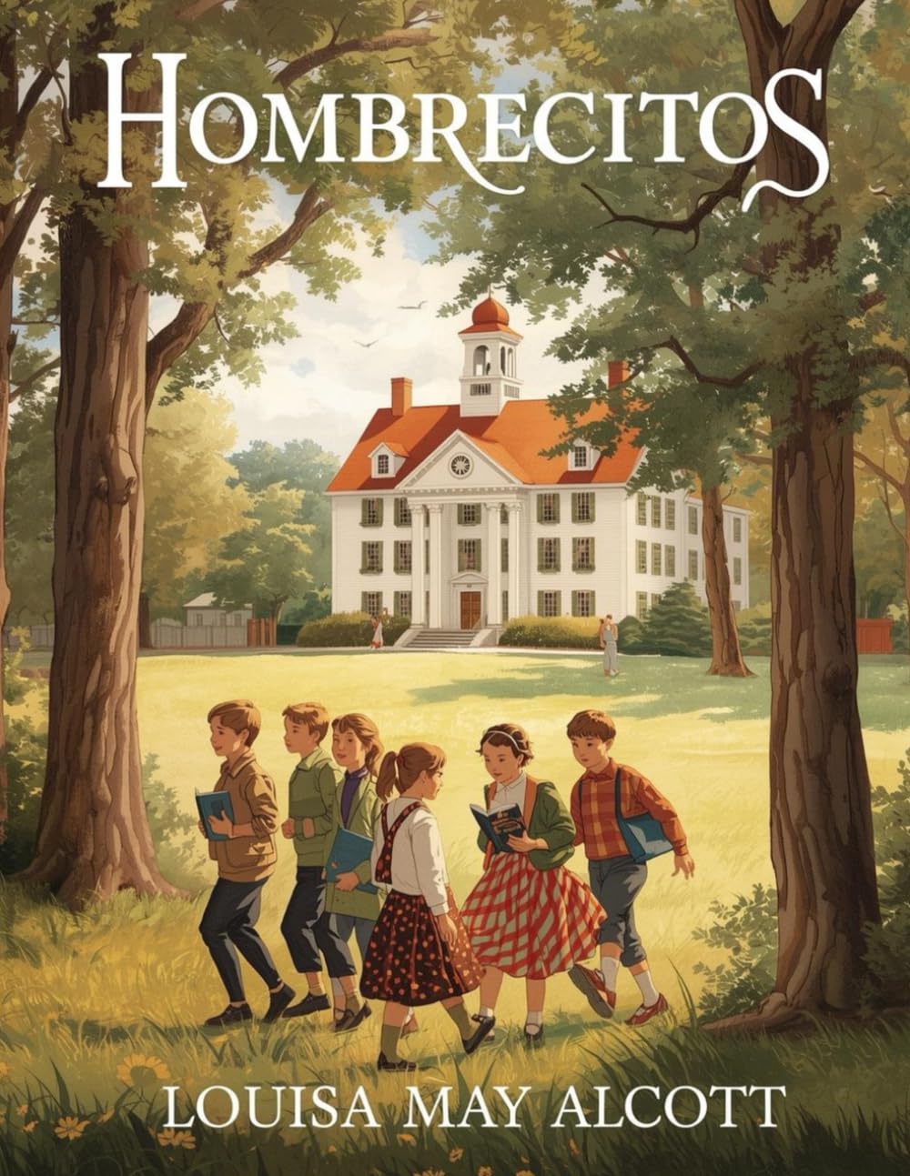 Libro: Hombrecitos (Edición española): Una novela clásica de crecimiento, amistad y valores para jóvenes lectores (Spanish Edition)
