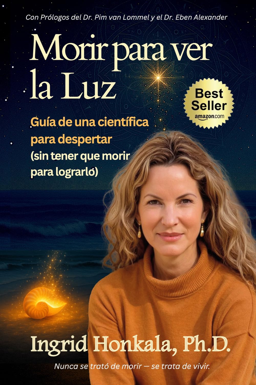 Libro: Morir para ver la Luz: Guía de una científica para despertar (sin tener que morir para lograrlo) (Spanish Edition)
