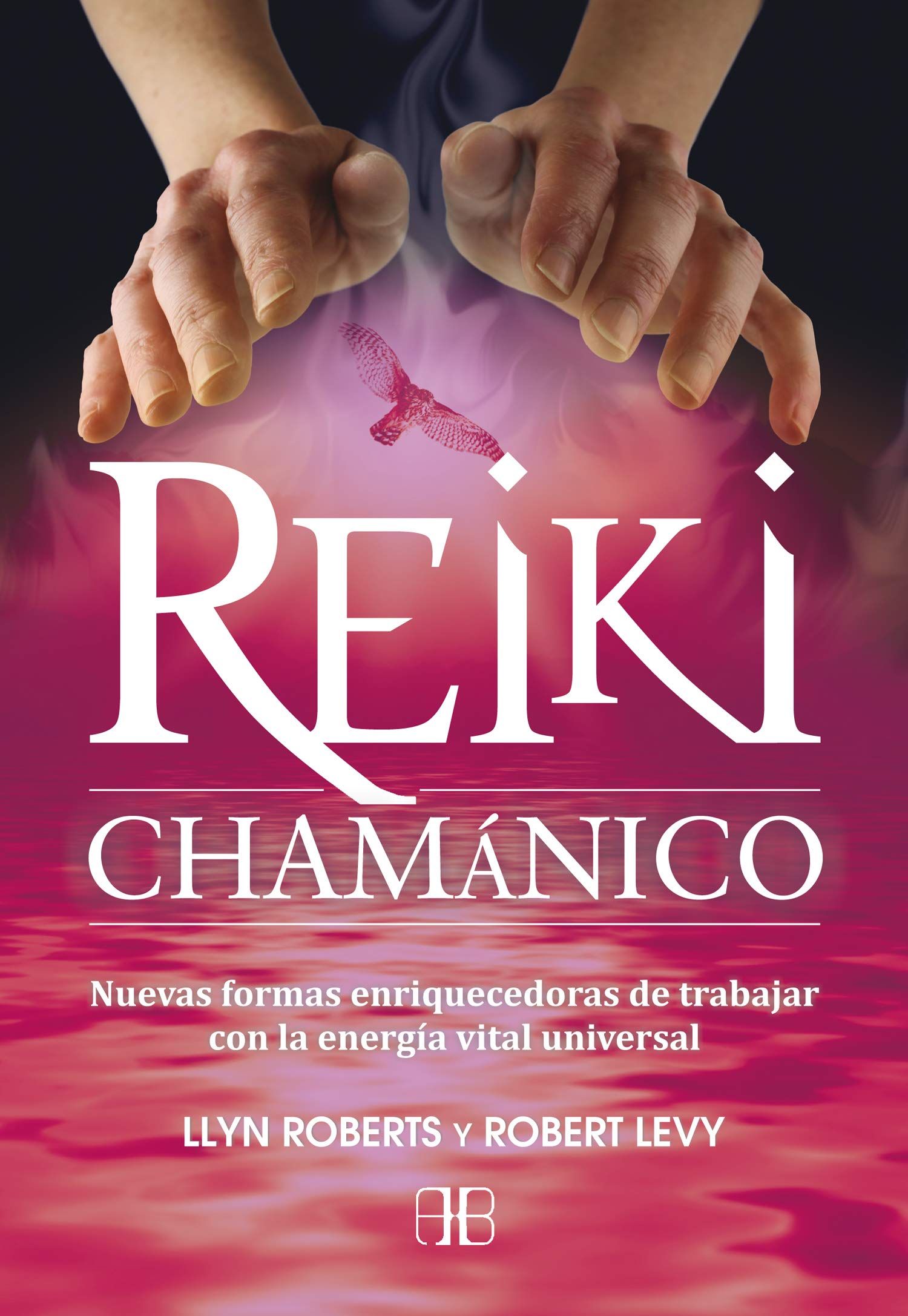 Libro: Reiki chamánico: Nuevas formas enriquecedoras de trabajar con la energía vital universal (Spanish Edition)