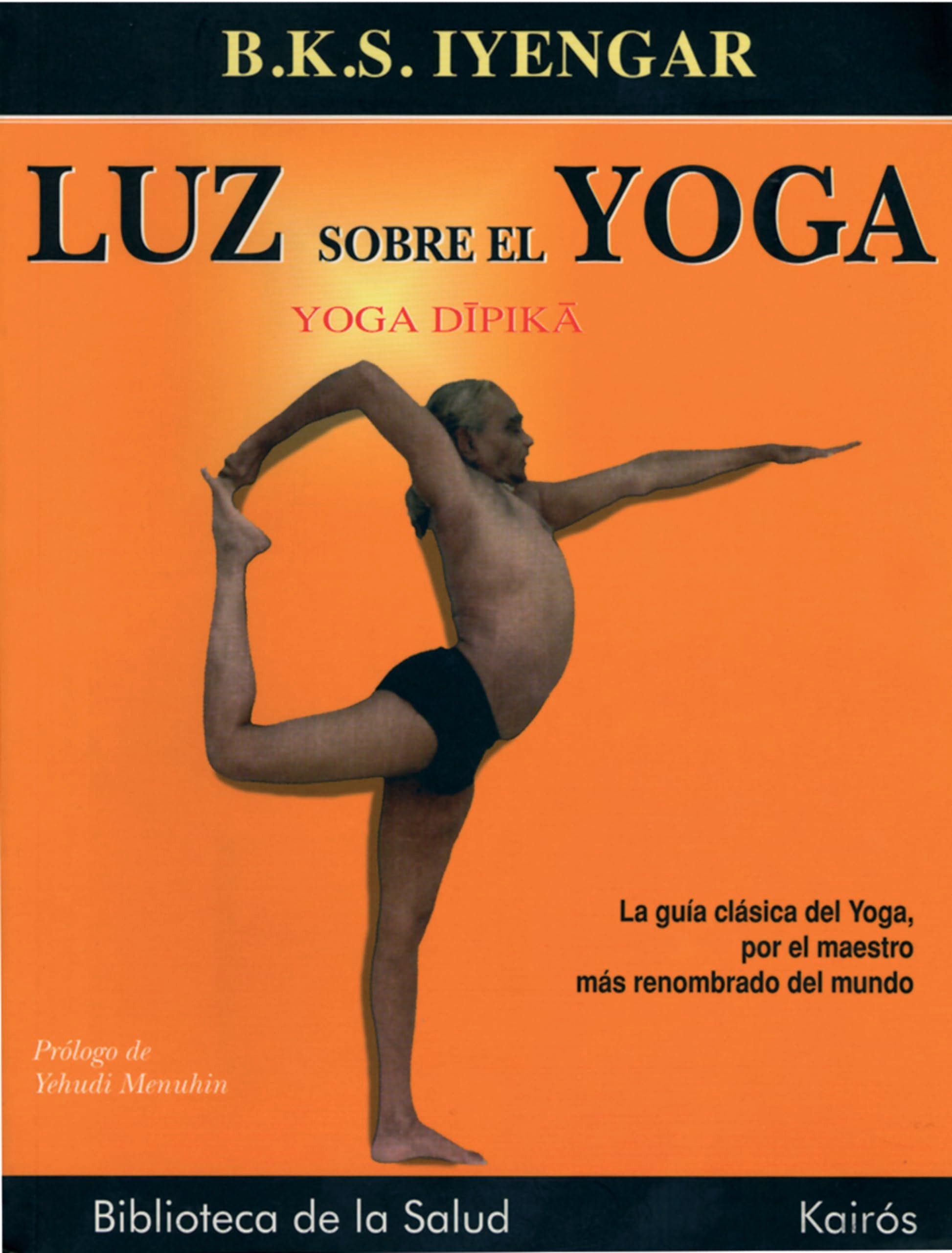 Libro: Luz sobre el Yoga: Yoga Dipika. La guía definitiva para la práctica del yoga (Biblioteca de la Salud)