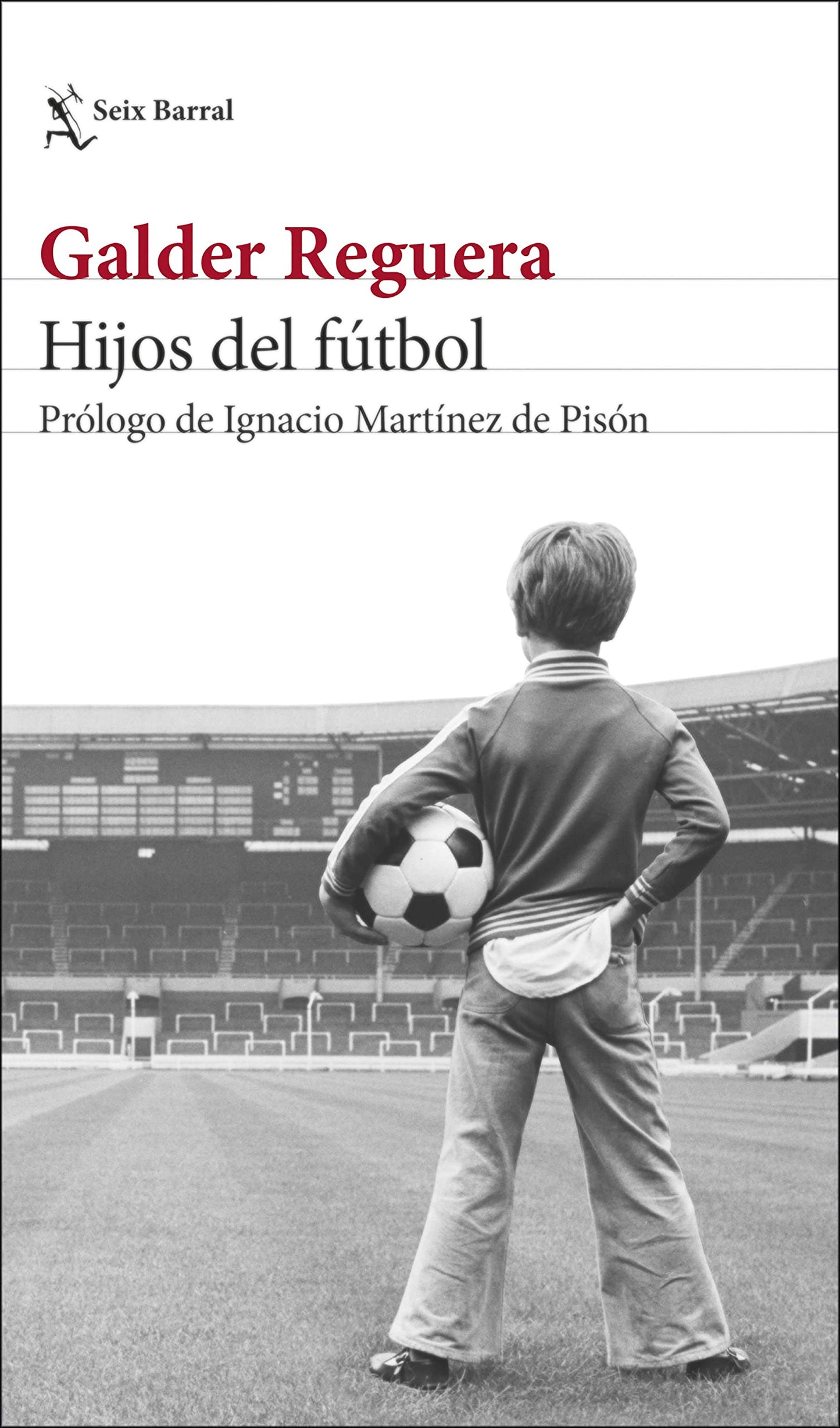 Libro: Hijos del fútbol: Prólogo de Ignacio Martínez de Pisón (Los Tres Mundos)