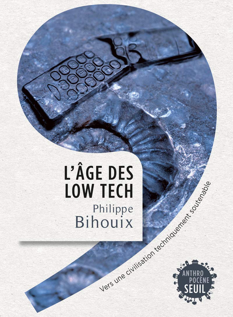 Libro: L'Âge des low tech: Vers une civilisation techniquement soutenable