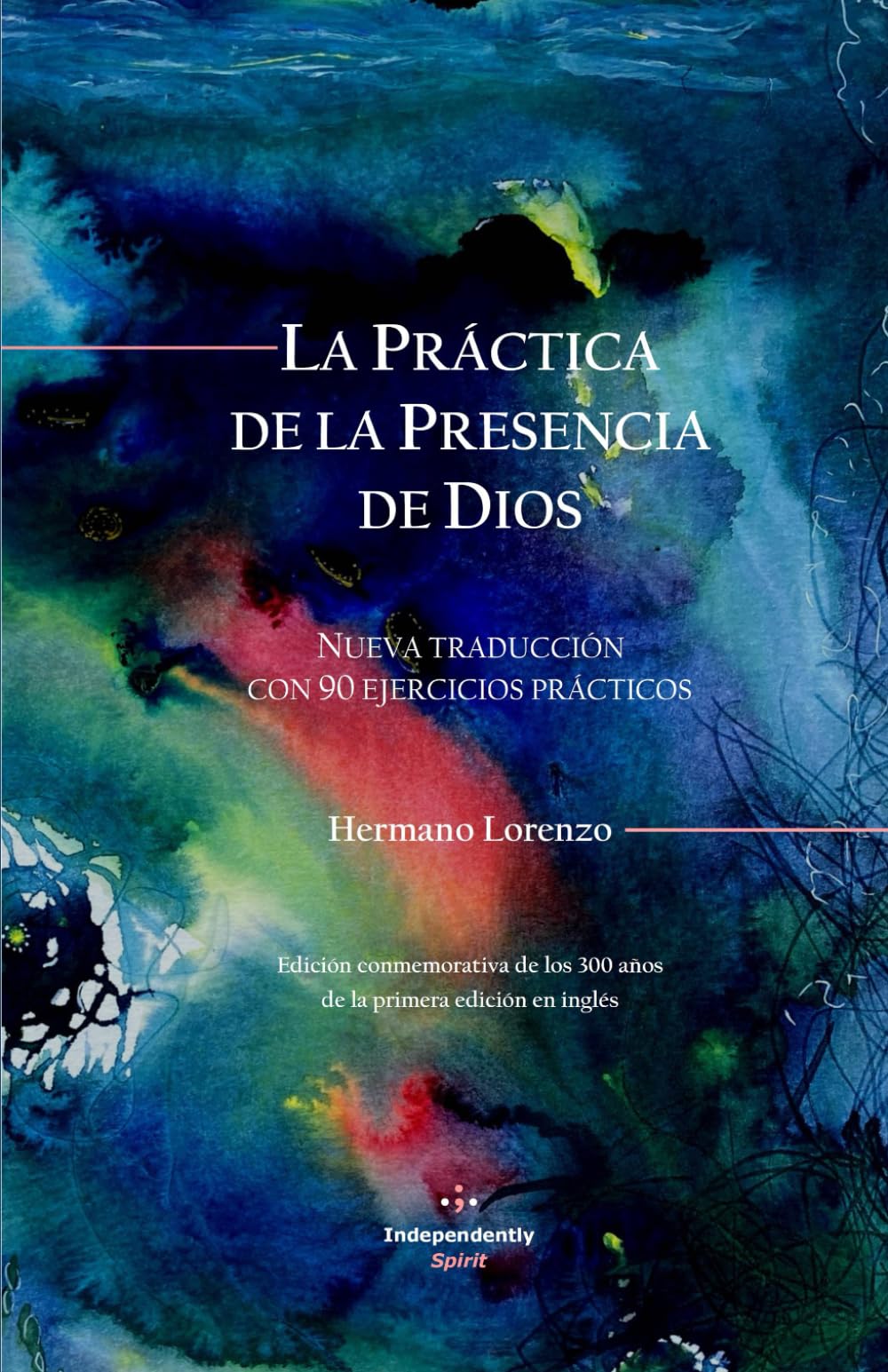 Libro: La Práctica de la Presencia de Dios: nueva traducción con 90 ejercicios prácticos: Edición conmemorativa de los 300 años de la primera edición en inglés