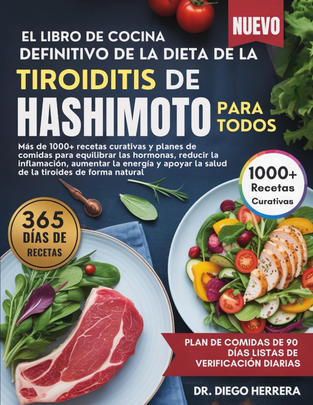 Libro: EL LIBRO DE COCINA DEFINITIVO DE LA DIETA DE LA TIROIDITIS DE HASHIMOTO PARA TODOS: Más de 1000+ recetas curativas y planes de comidas para equilibrar ... tiroides de forma natural (Spanish Edition)