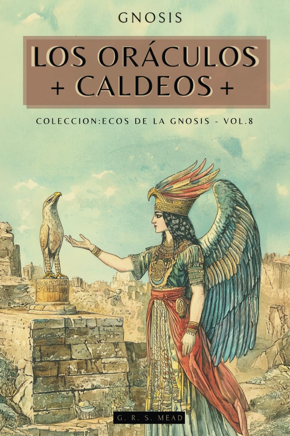 Libro: Gnosis: Los Oráculos Caldeos (The Chaldæan Oracles): Colección Ecos de la Gnosis Vol.8 - Libros Gnósticos