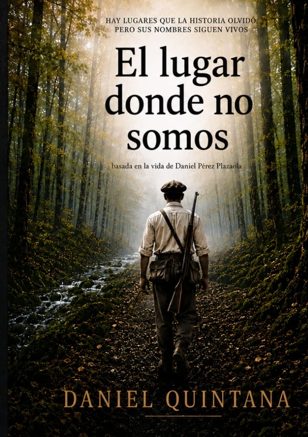 Libro: El lugar donde no somos: Basada en la vida de Daniel Pérez Plazaola (Spanish Edition)