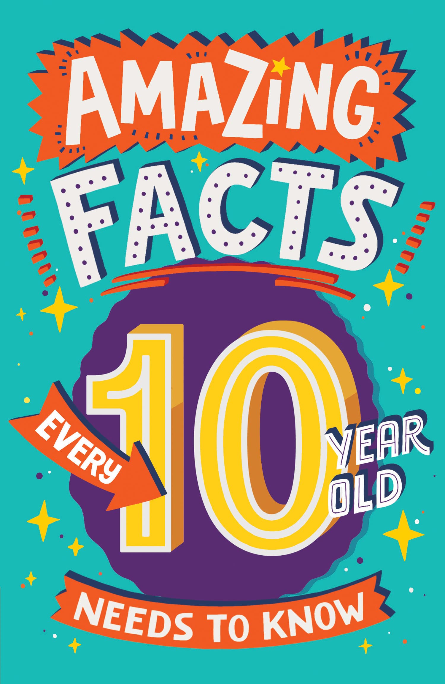 Libro: Amazing Facts Every 10 Year Old Needs to Know: A hilarious illustrated book of trivia, the perfect boredom busting alternative to screen time for kids! (Amazing Facts Every Kid Needs to Know)