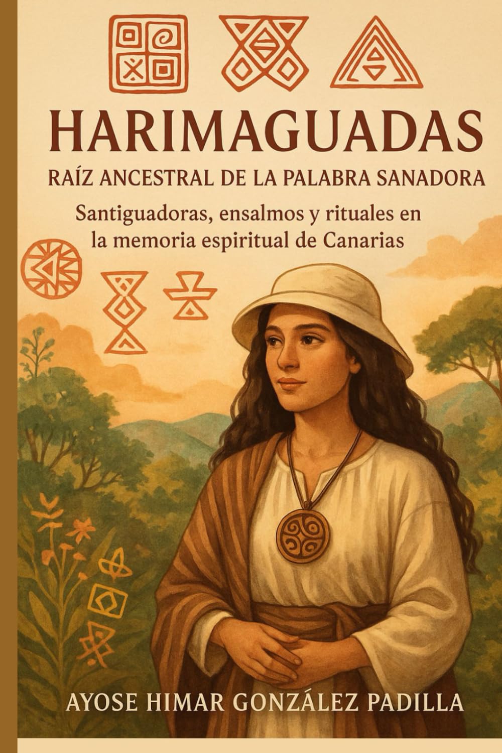 Libro: HARIMAGUADAS RAÍZ ANCESTRAL DE LA PALABRA SANADORA: Santiguados, ensalmos y rituales en la memoria espiritual de Canarias