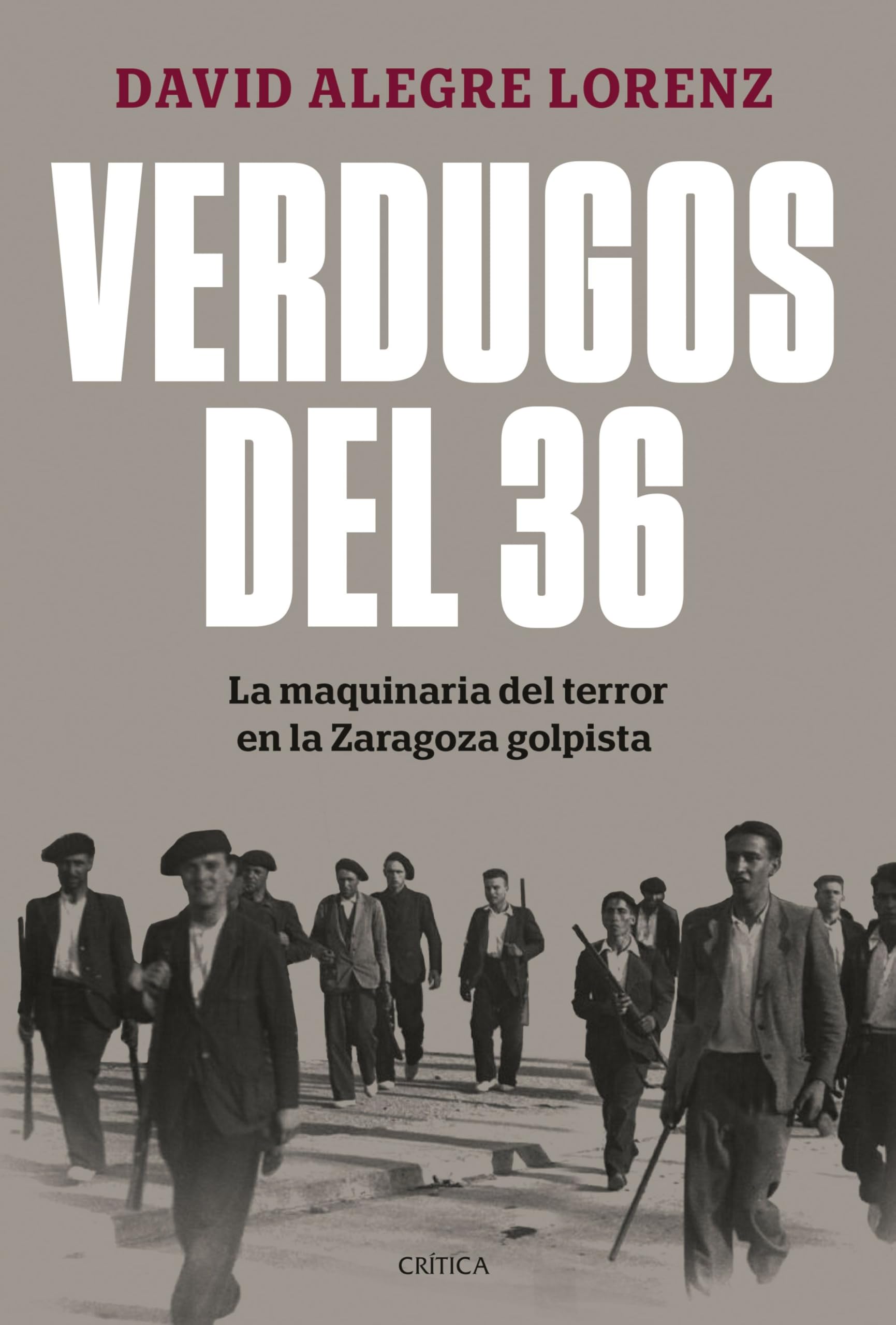 Libro: Verdugos del 36: La maquinaria del terror en la Zaragoza golpista (Contrastes)