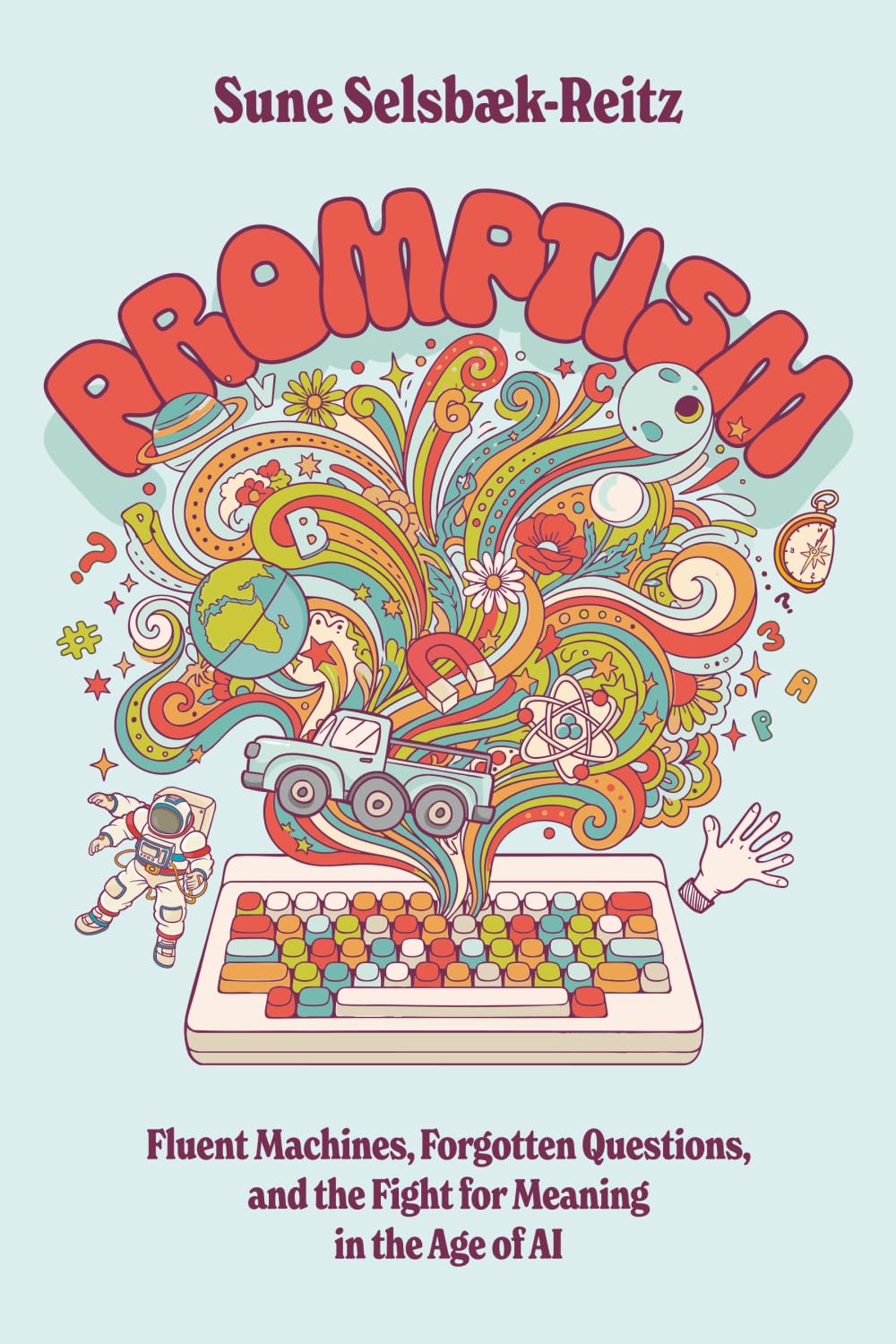 Libro: Promptism: Fluent Machines, Forgotten Questions, and the Fight for Meaning in the Age of AI