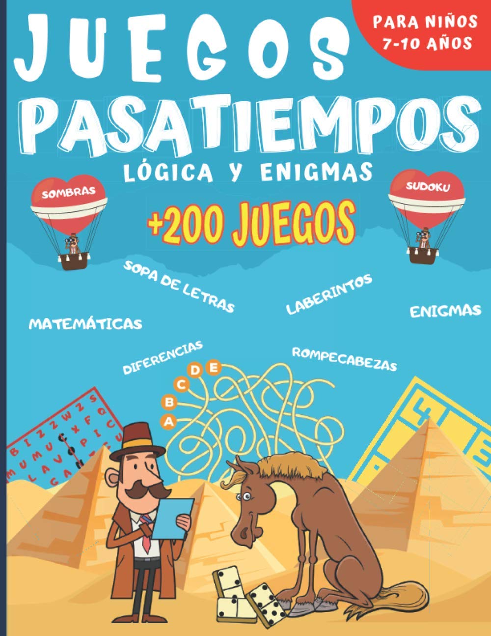 Juegos Pasatiempos Lógica y enigmas: Para niños 7-10 años - Más de 200 juegos - Rompecabezas, enigmas, logicà, sopas de letras, laberintos, sudokus y más. Un regalo ideal para los niños.: 1
