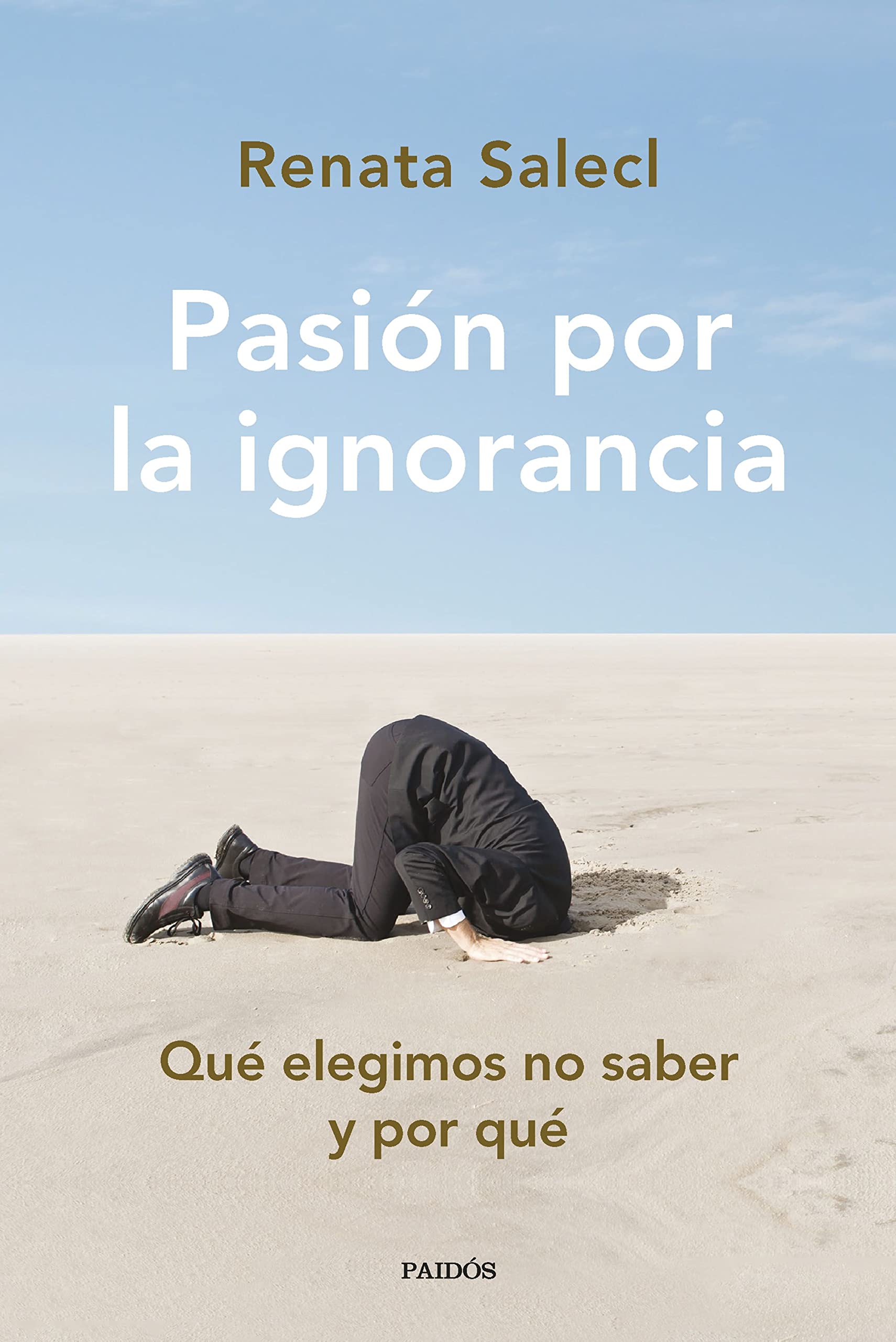 Libro: Pasión por la ignorancia: Qué elegimos no saber y por qué