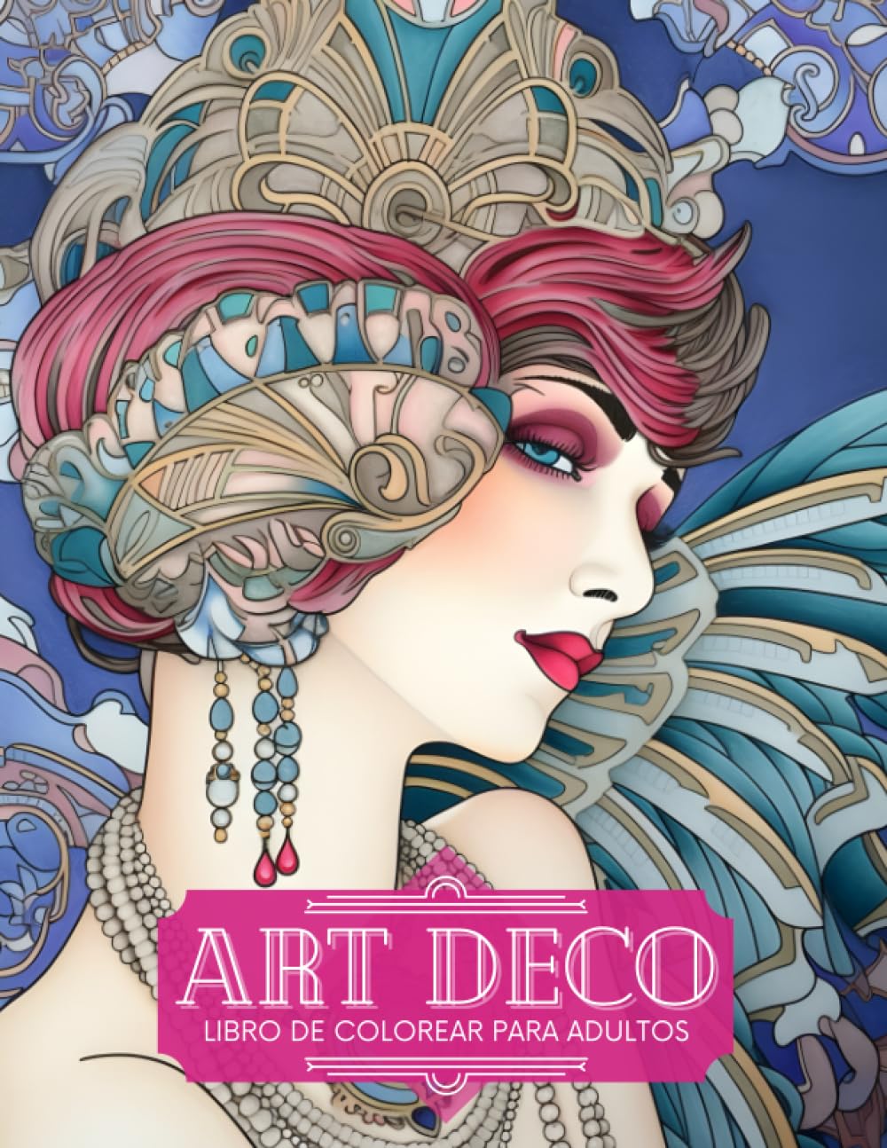 Libro: Art Deco - Libro de Colorear para Adultos: Dibujos exquisitos para relajarse y aliviar el estrés (Libros de moda para colorear) (Spanish Edition)