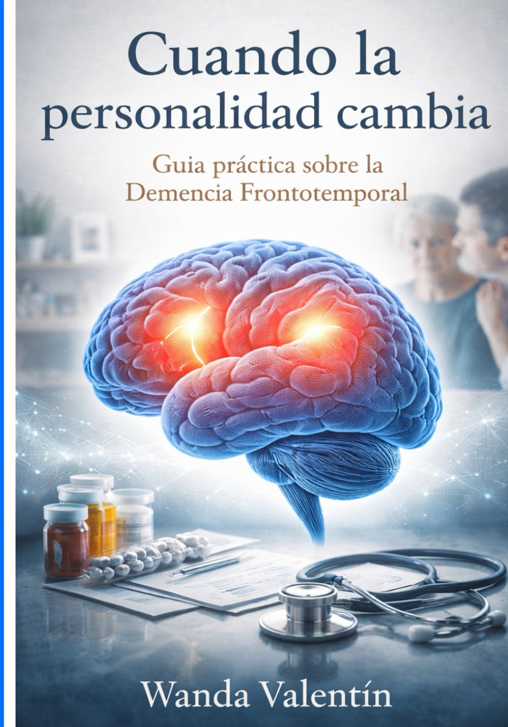 Libro: Cuando la personalidad cambia: Guía práctica sobre la Demencia Frontotemporal