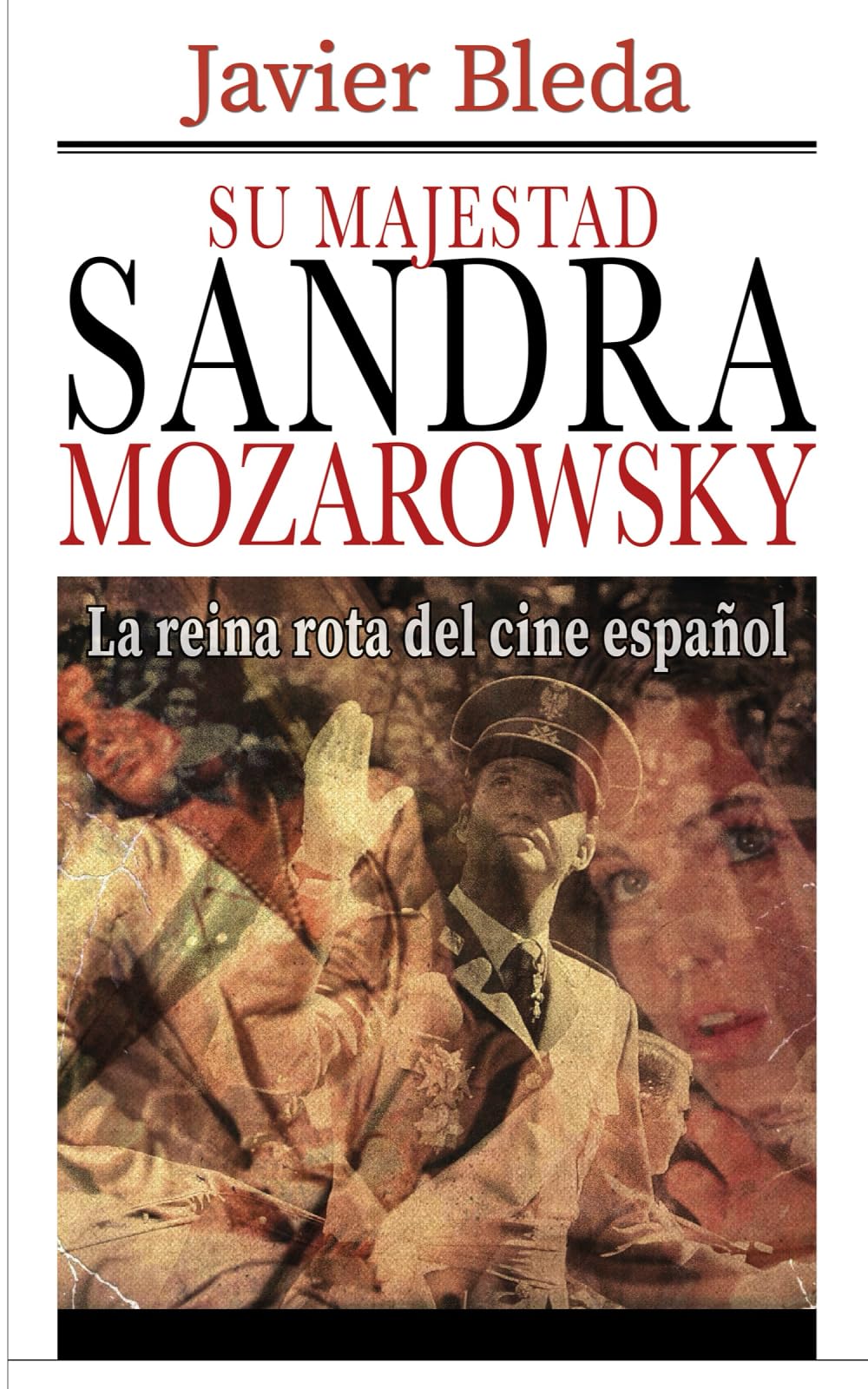 Libro: Su Majestad Sandra Mozarowsky: La reina rota del cine español